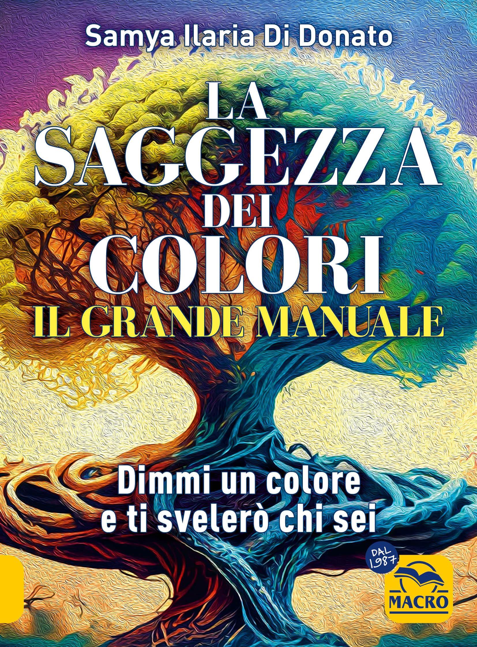 Il grande manuale. La saggezza dei colori. Dimmi un colore e ti dirò chi sei book