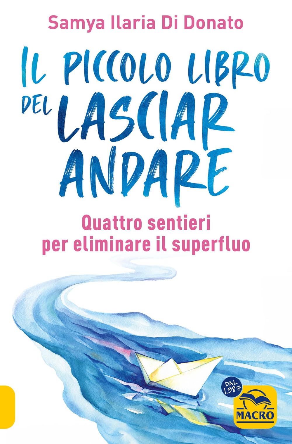 Il piccolo libro del lasciare andare. Quattro sentieri per eliminare il superfluo Books