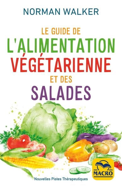 Le guide de l'alimentation végétarienne et des salades Health, Nutrition & Fitness