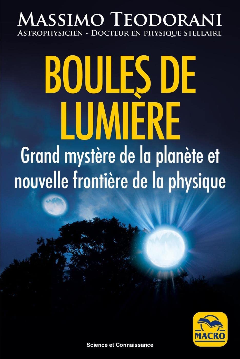 Boules de lumière: Grand mystère de la planète et nouvelle frontière de la physique Politics & History