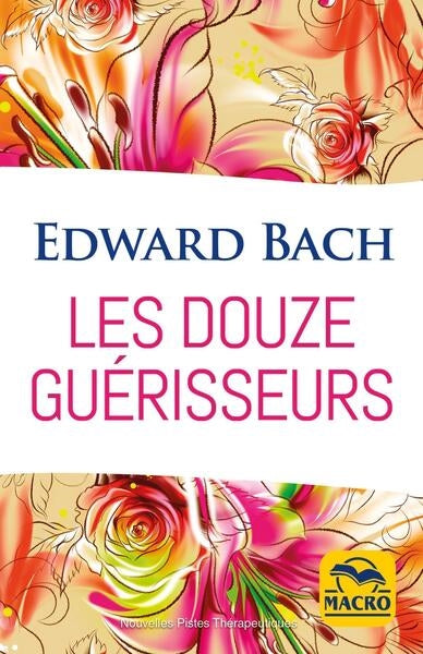 Les douze guérisseurs : les dosages des préparations avec les fleurs de Bach book