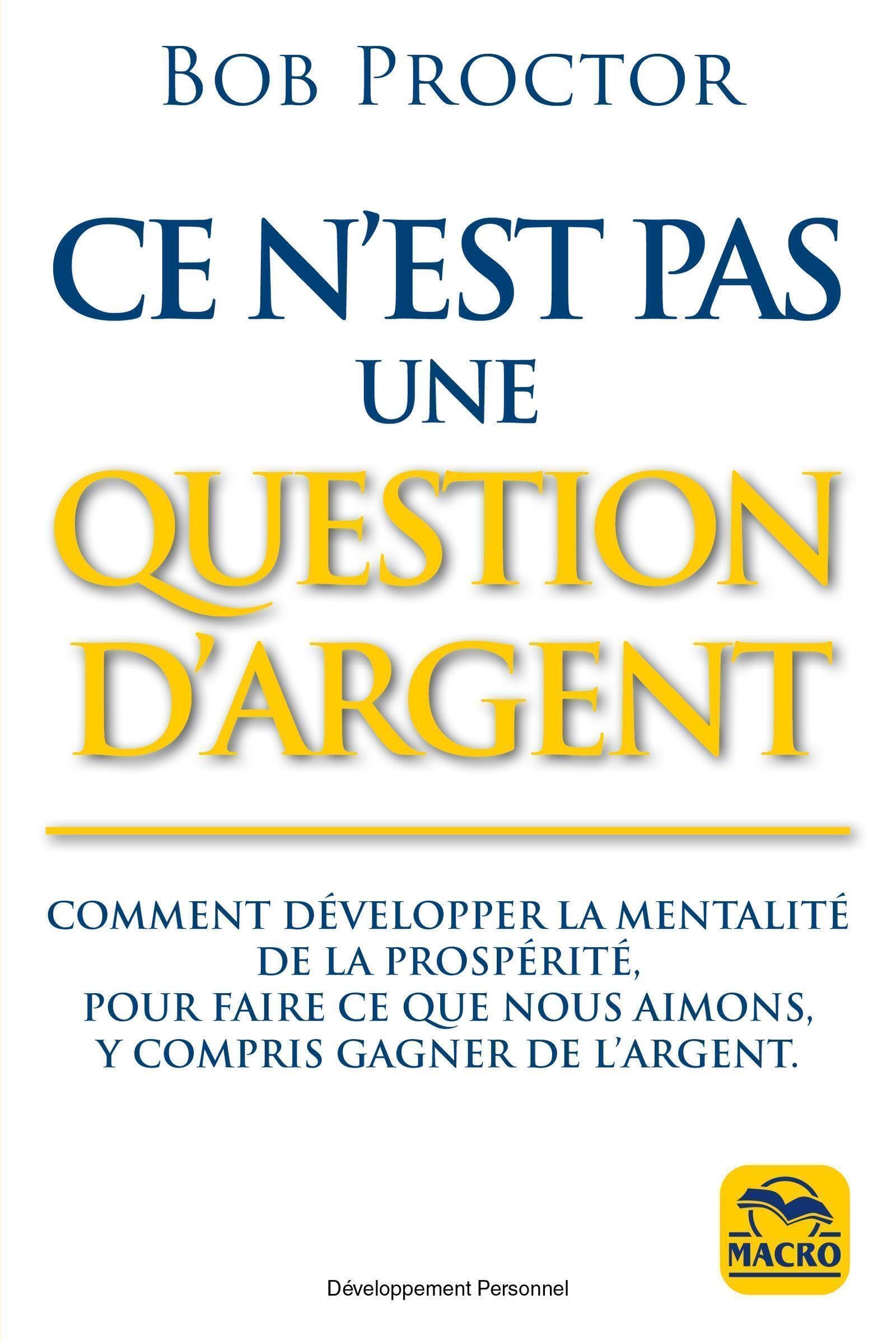 Ce n'est pas une question d'argent: Comment développer la mentalité de la prosperité pour faire ce que nous aimons, y compris gagner de l'argent book
