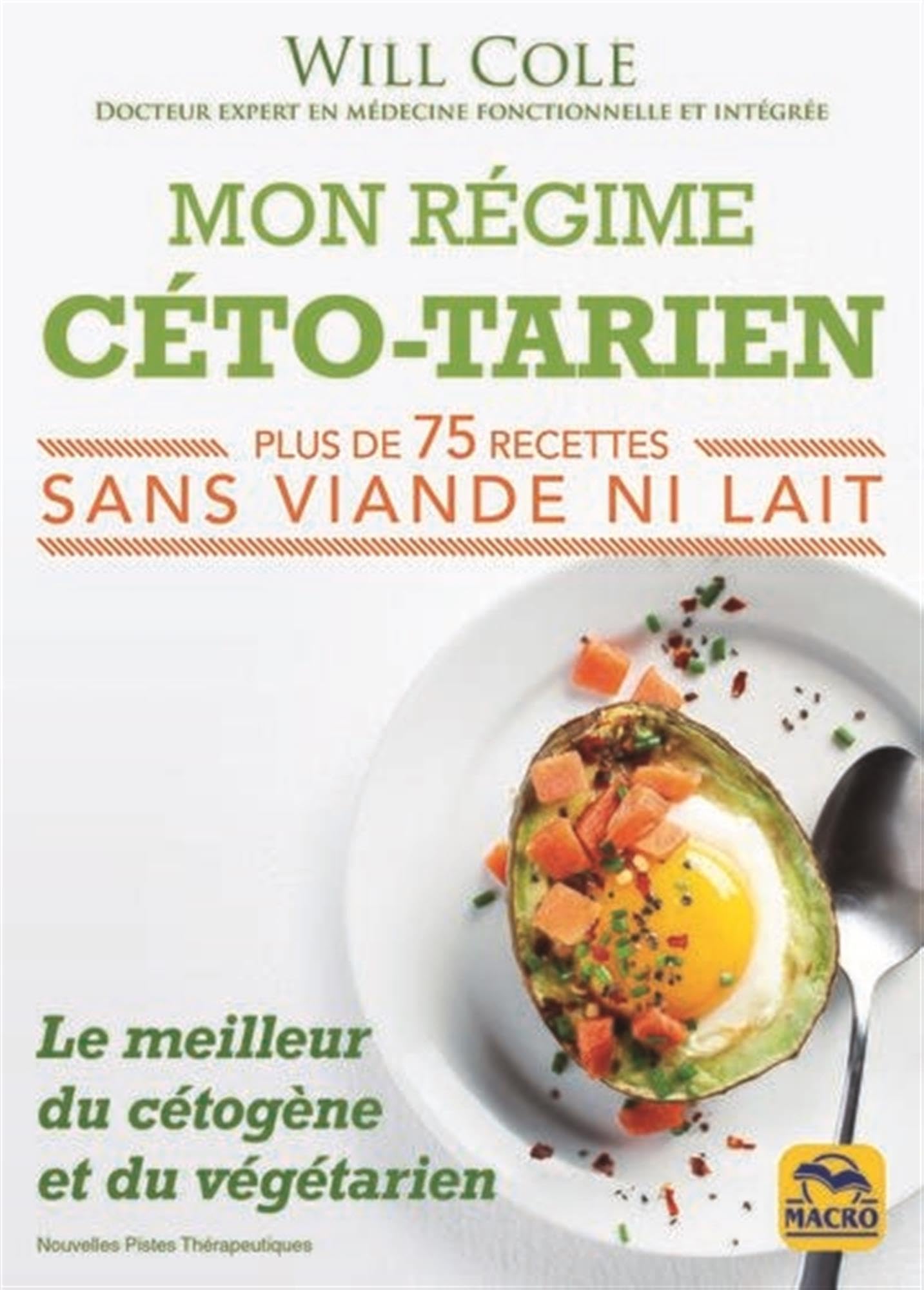 Mon régime céto-tarien: Avec des recettes sans viande ni lait Health, Nutrition & Fitness