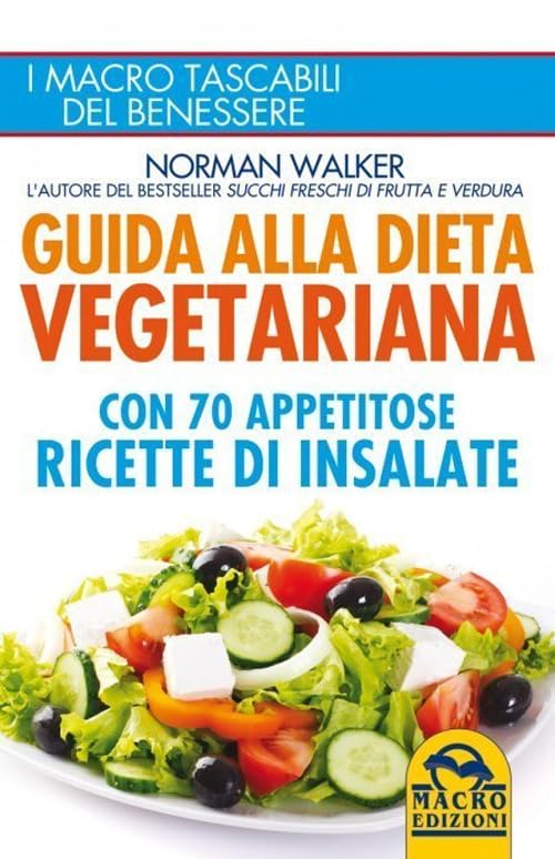 Guida alla dieta vegetariana con 70 appetitose ricette di insalate book