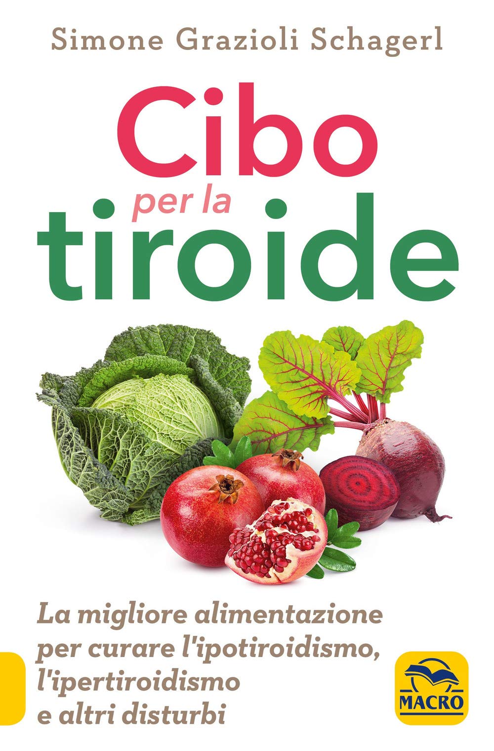 Cibo per la tiroide. La migliore alimentazione per curare l'ipotiroidismo, l'ipertiroidismo e altri disturbi book