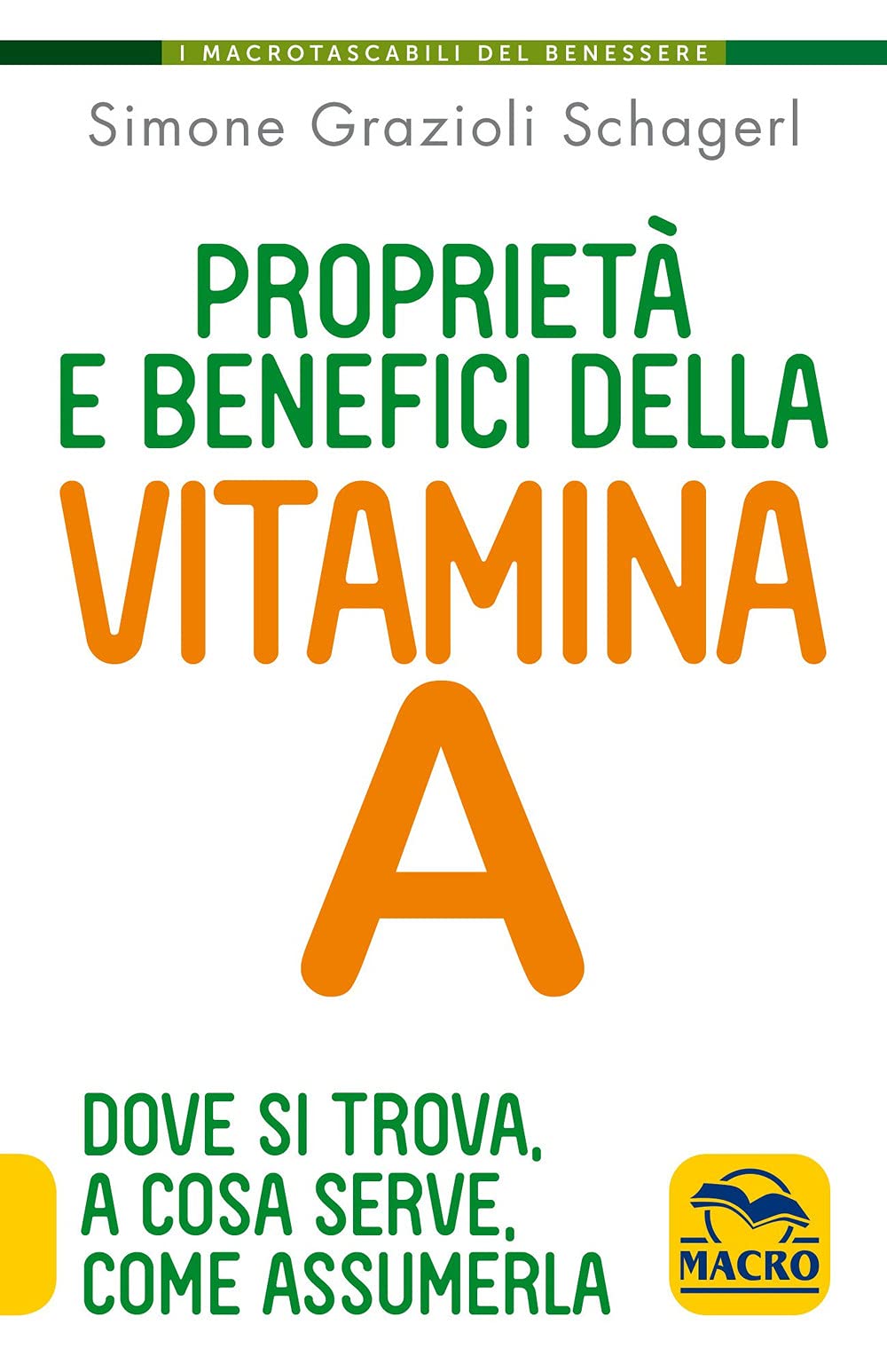 Proprietà e benefici della vtamina A. Dove si trova, a cosa serve e come assumerla book