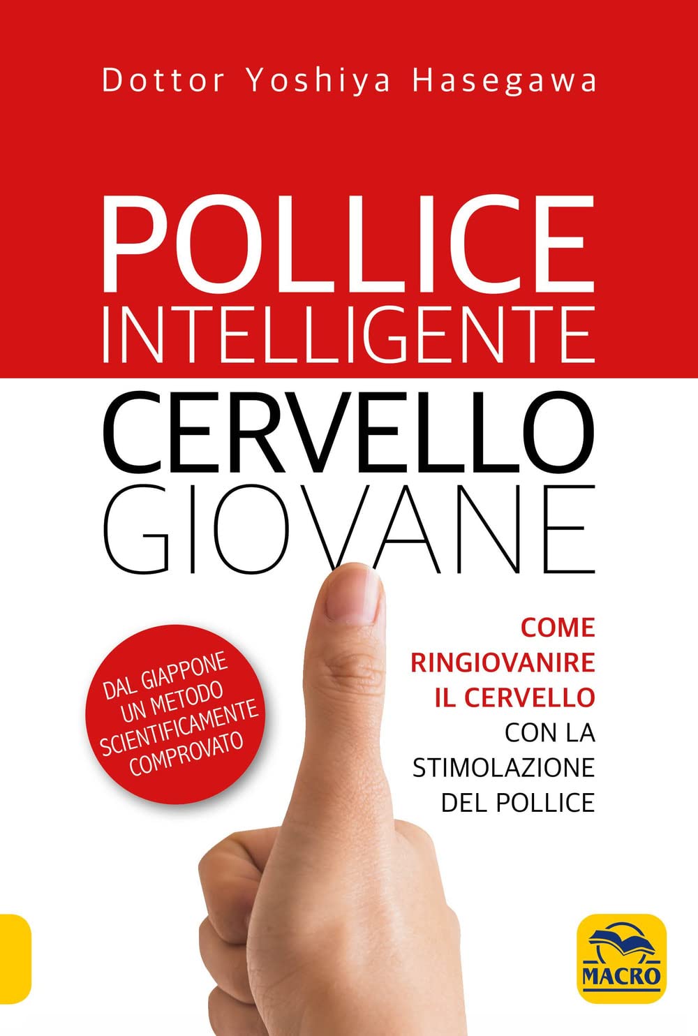 Pollice intelligente. Cervello giovane. Come ringiovanire il cervello con la stimolazione del pollice. Nuova ediz. Health, Nutrition & Fitness
