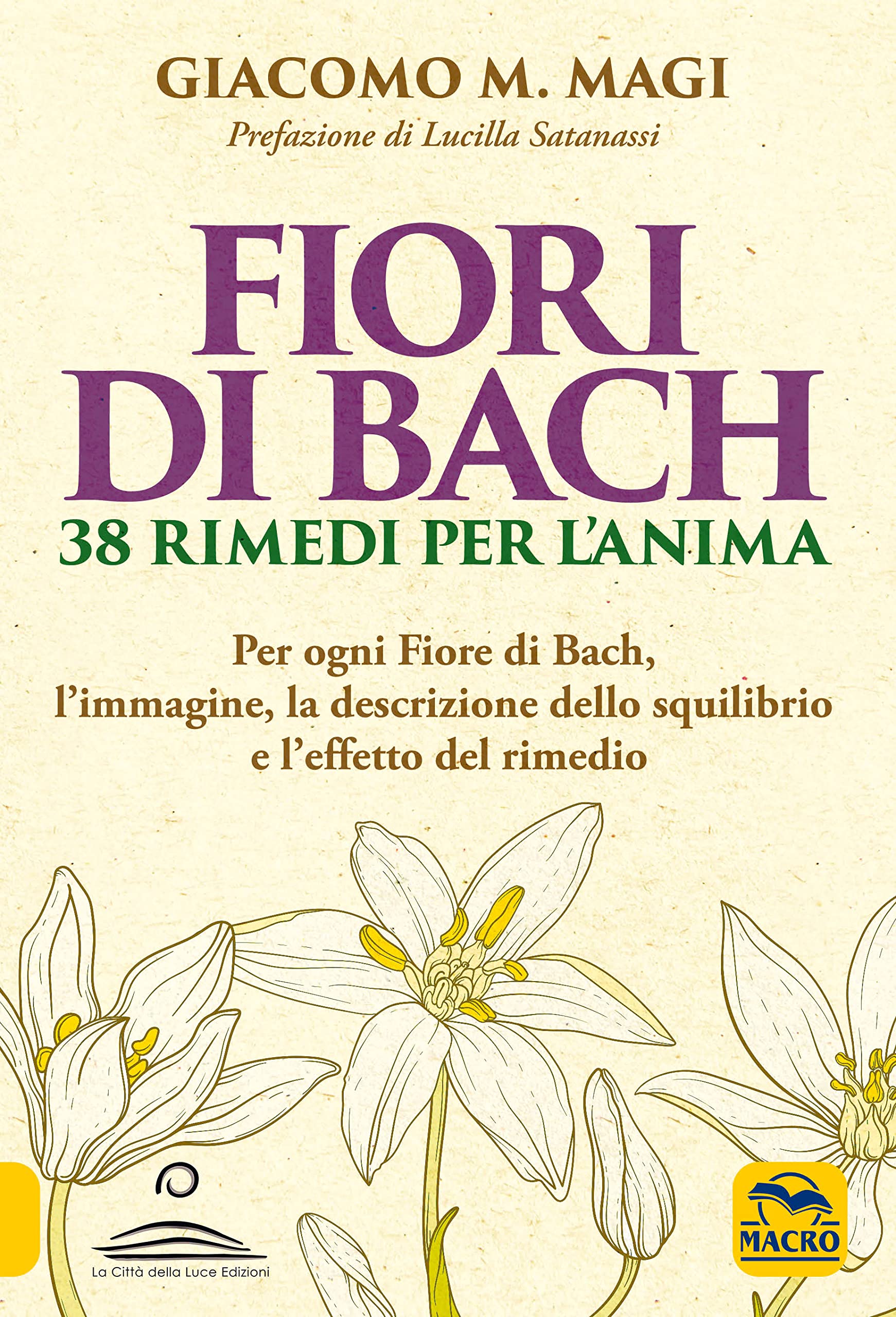 Fiori di Bach. 38 rimedi per l'anima. Per ogni fiore di Bach, l'immagine, la descrizione dello squilibrio e l'effetto del rimedio book