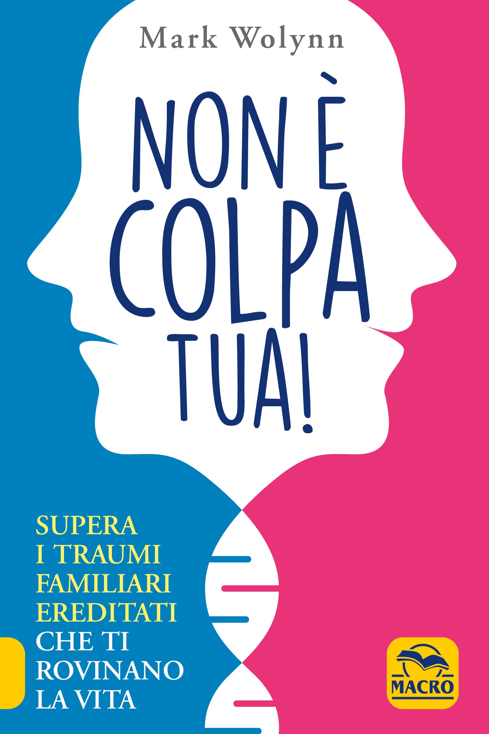 Non è colpa tua! Supera i traumi familiari ereditati che ti rovinano la vita book