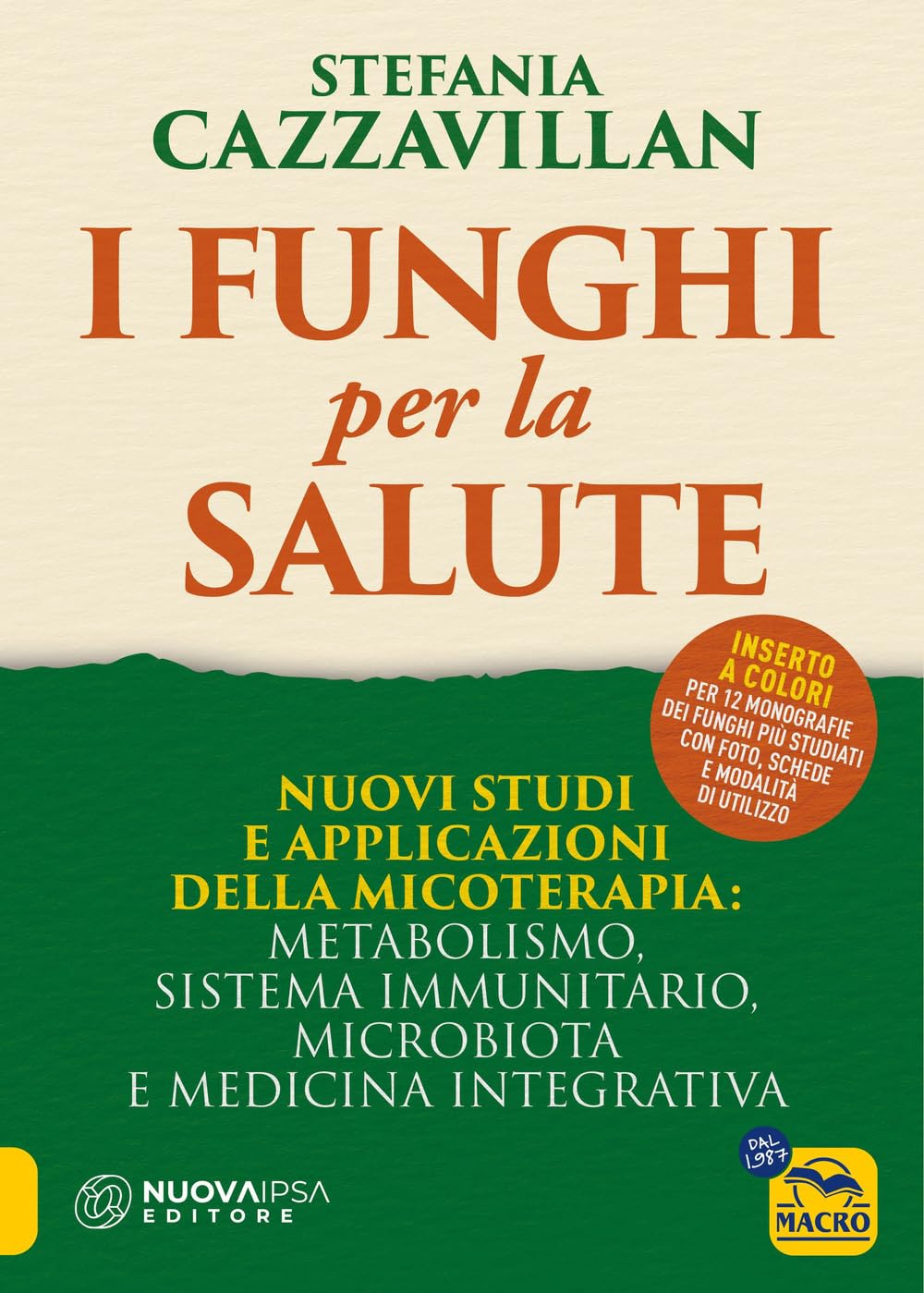 I funghi per la salute. Nuovi studi e applicazioni della micoterapia: metabolismo, sistema immunitario, microbiota e medicina integrativa book