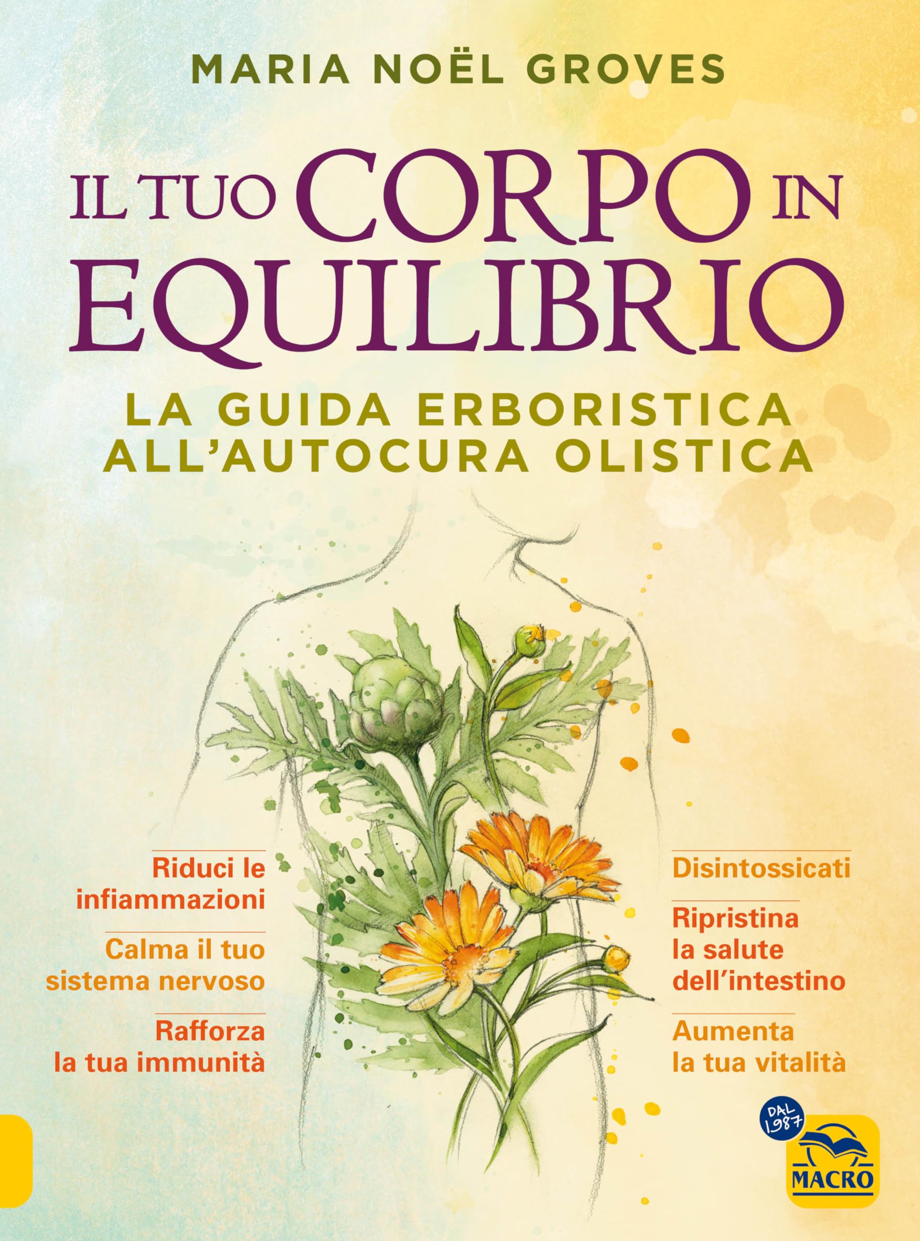 Il tuo corpo in equilibrio. La guida erboristica all'autocura olistica book