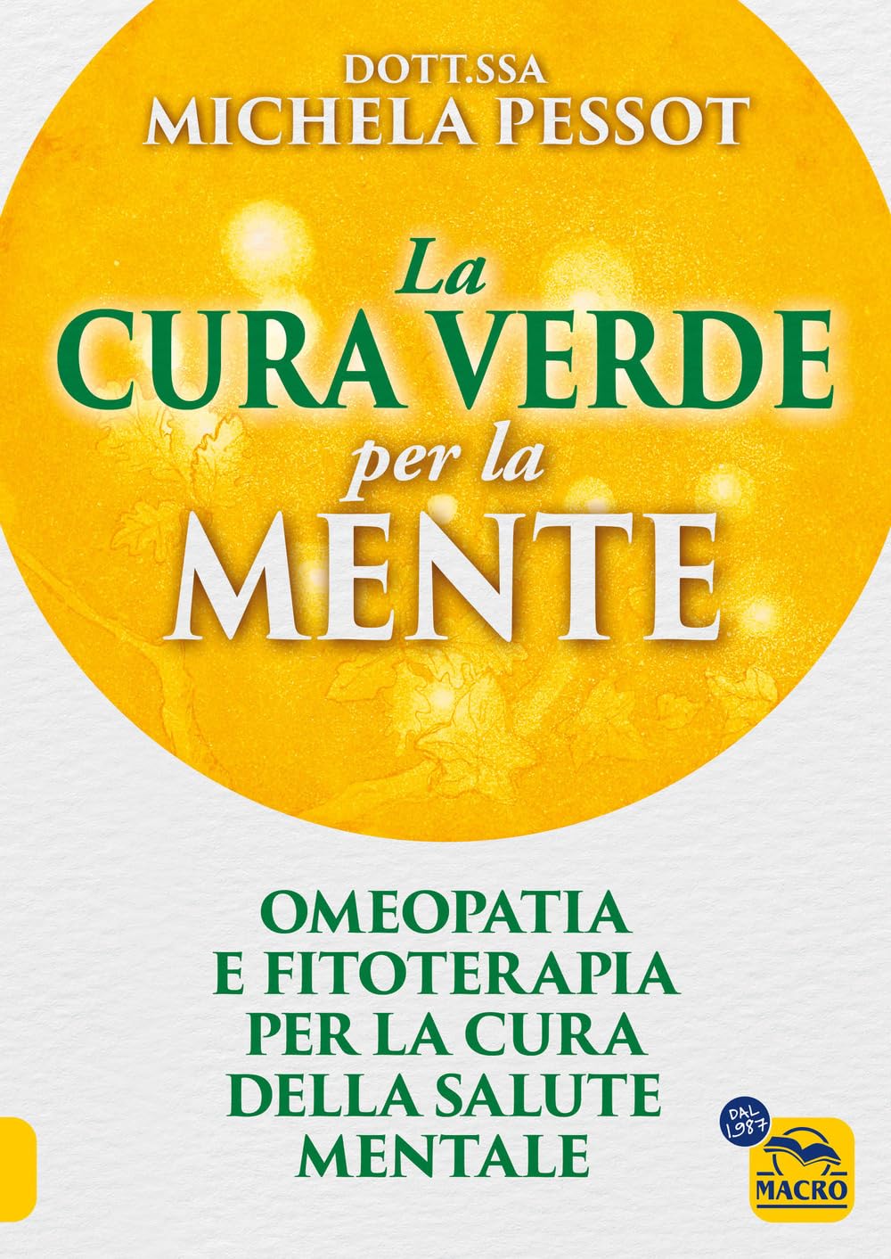 La cura verde per la mente. Omeopatia e fitoterapia per la cura della salute mentale Health, Nutrition & Fitness