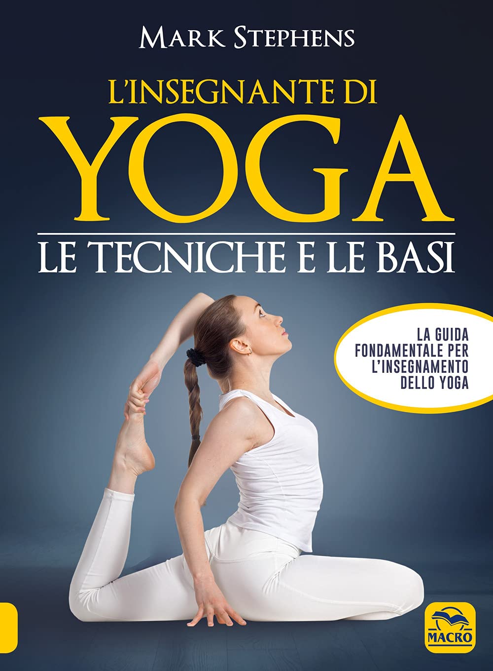 L'insegnante di yoga. Le tecniche e le basi (Vol. 1) book