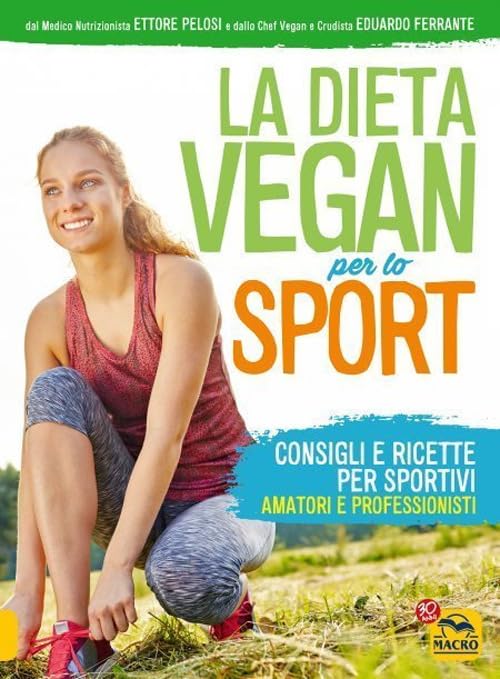 La Dieta Vegan Per Lo Sport. Consigli E Ricette Per Sportivi, Amatori E Professionisti book