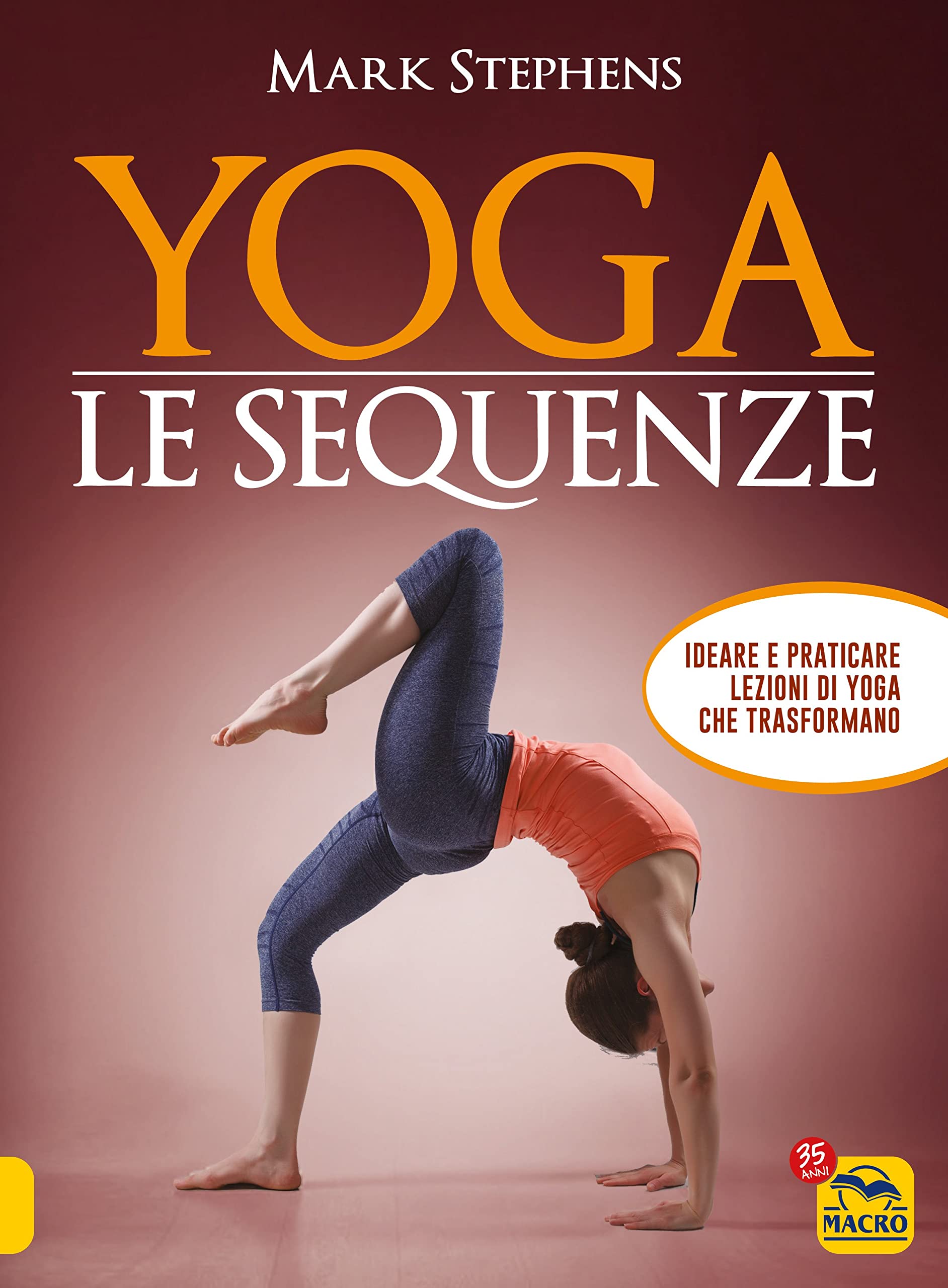 Yoga. Le sequenze. Ideare e praticare lezioni di yoga che trasformano book