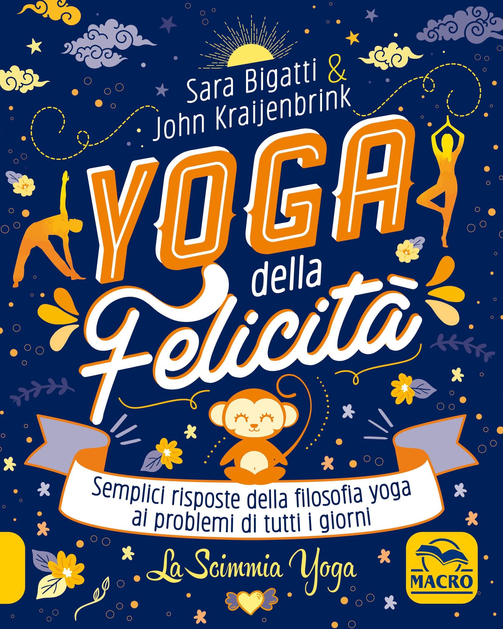 Yoga della felicità-La scimmia yoga. Semplici risposte della filosofia yoga ai problemi di tutti i giorni book