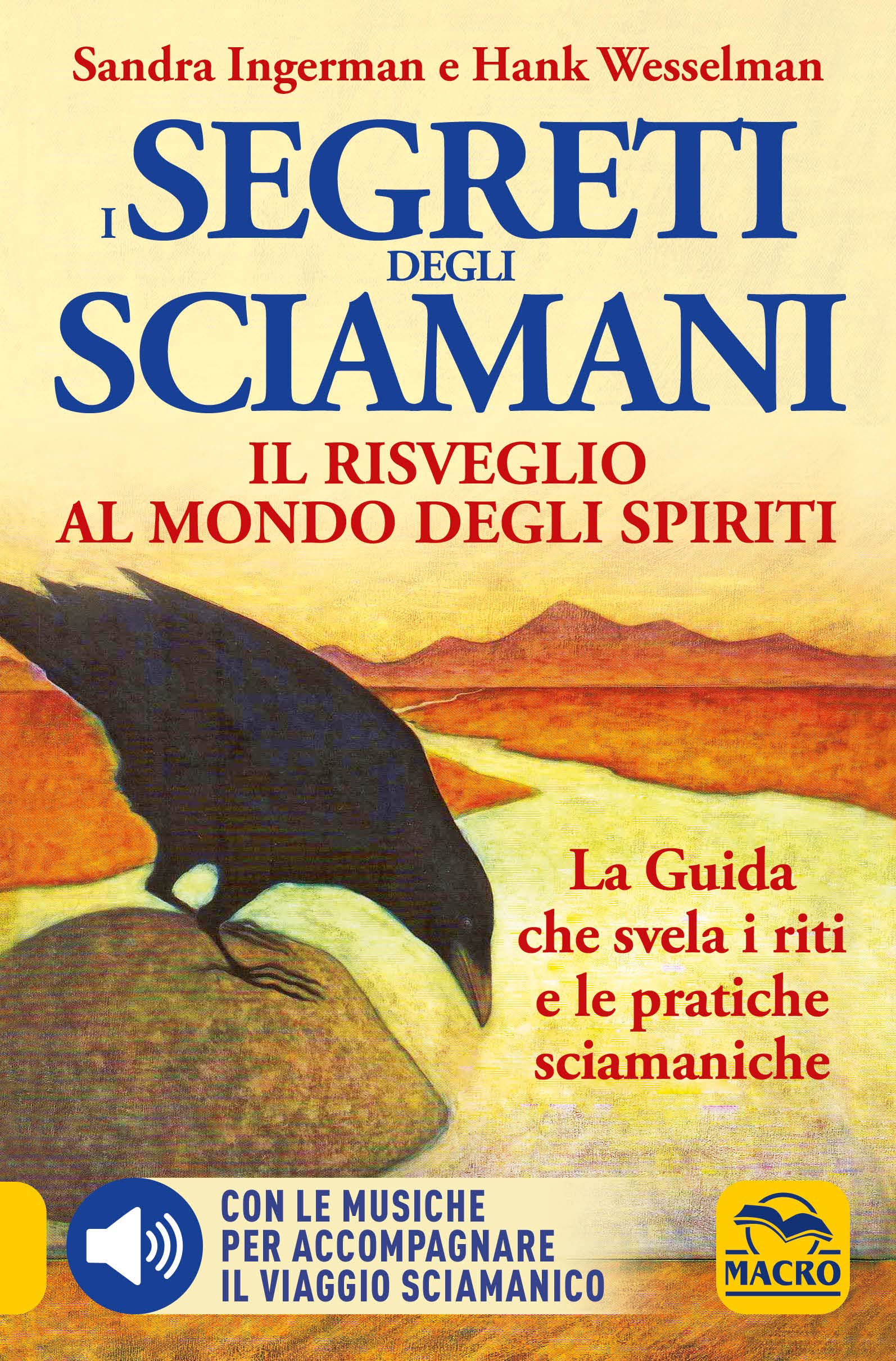 I Segreti degli Sciamani. Il risveglio al mondo degli Spiriti. La guida che svela i riti e le pratiche sciamaniche book