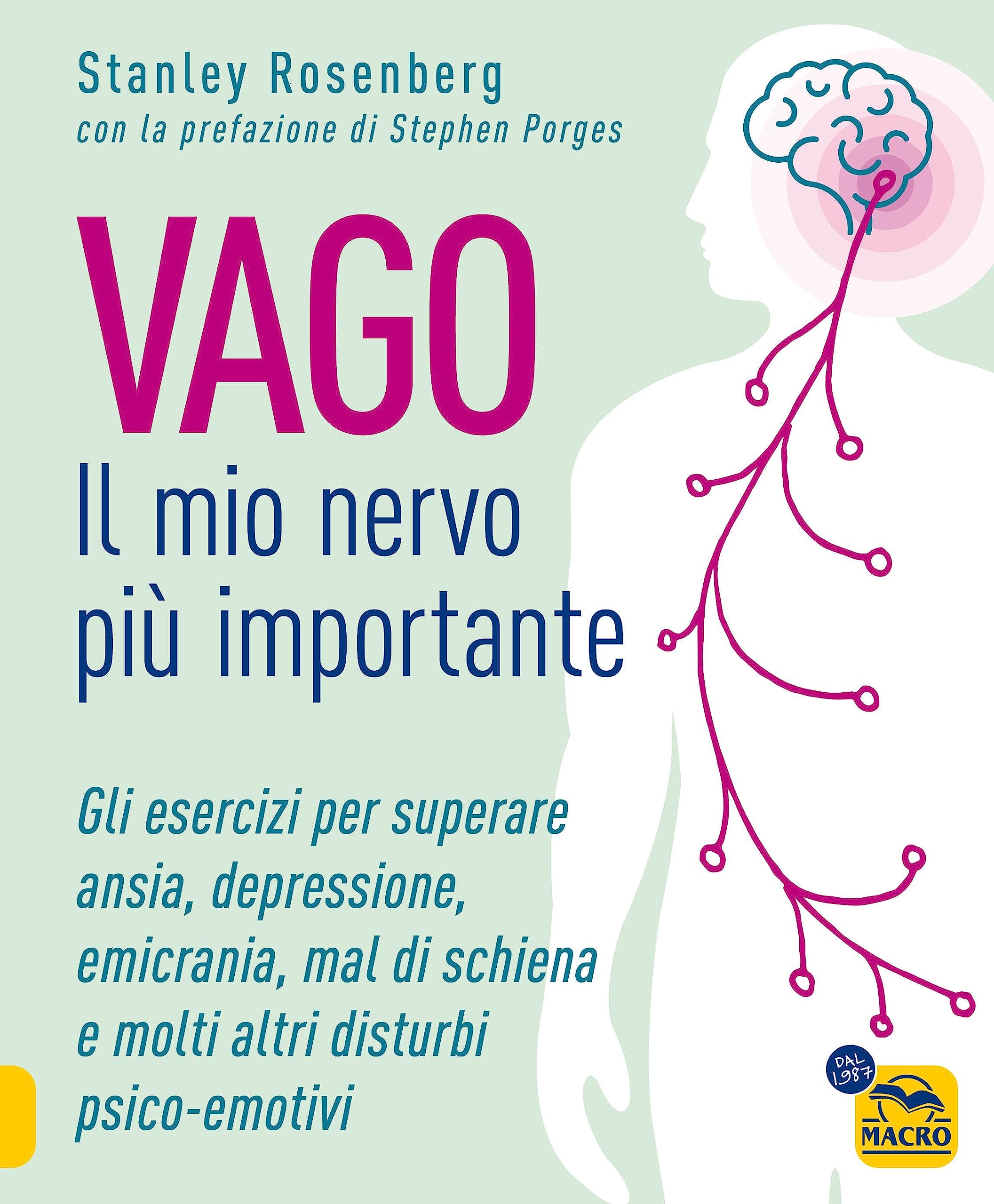 Vago. Il mio nervo più importante. Gli esercizi per superare ansia depressione emicrania mal di schiena e molti altri disturbi psico-emotivi (Tecniche corporee) Health, Nutrition & Fitness