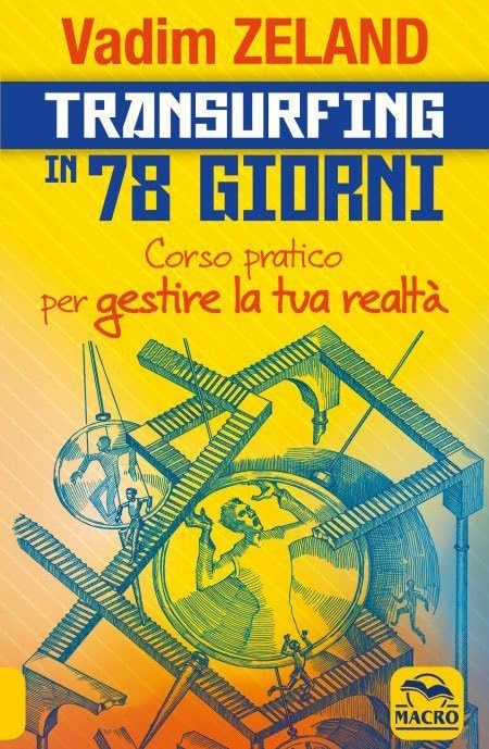 Transurfing in 78 giorni. Corso pratico per gestire la tua realtà Religion & Esotericism