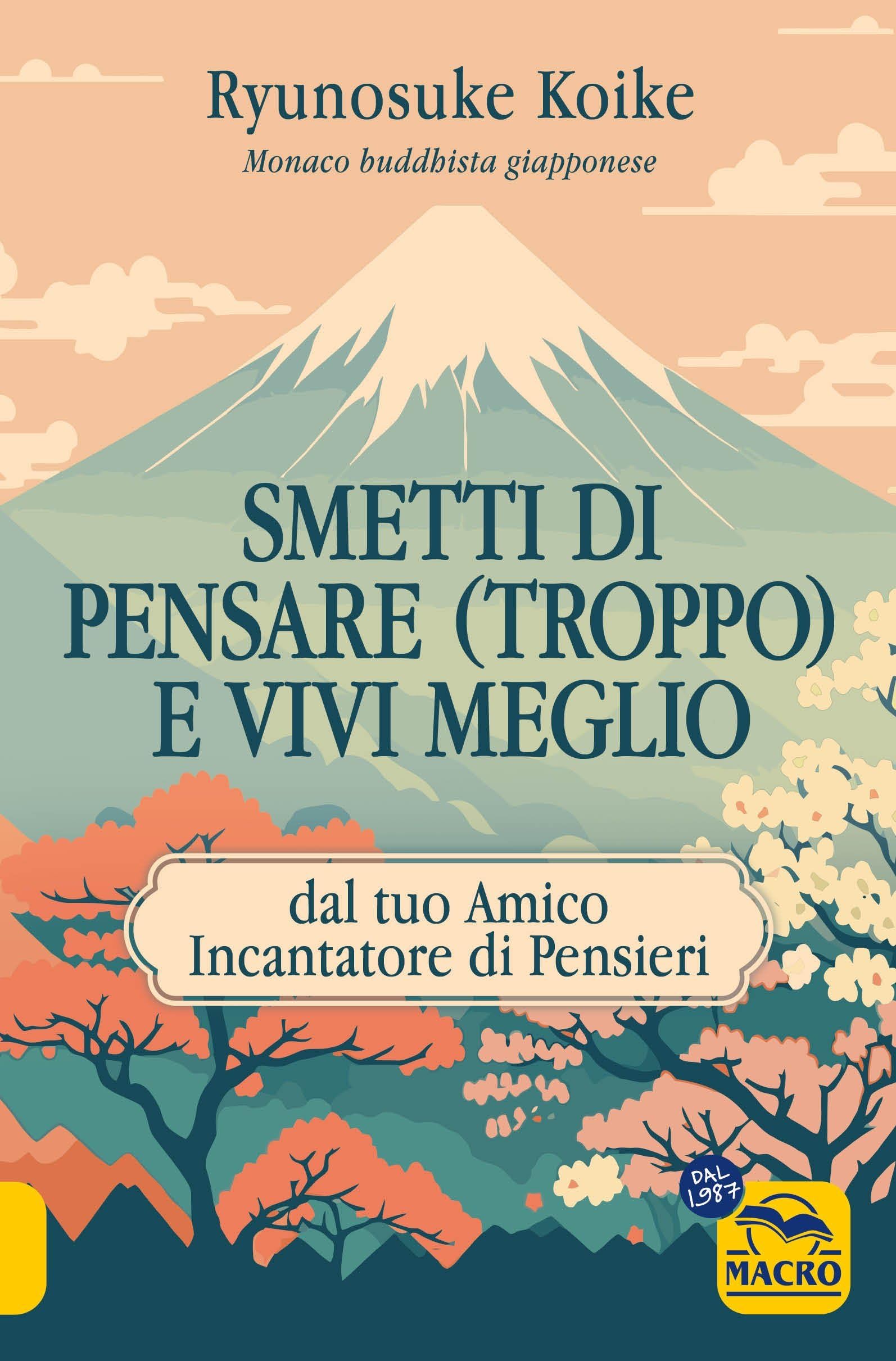 Smetti di pensare (troppo) e vivi meglio. Dal tuo amico incantatore di pensieri book