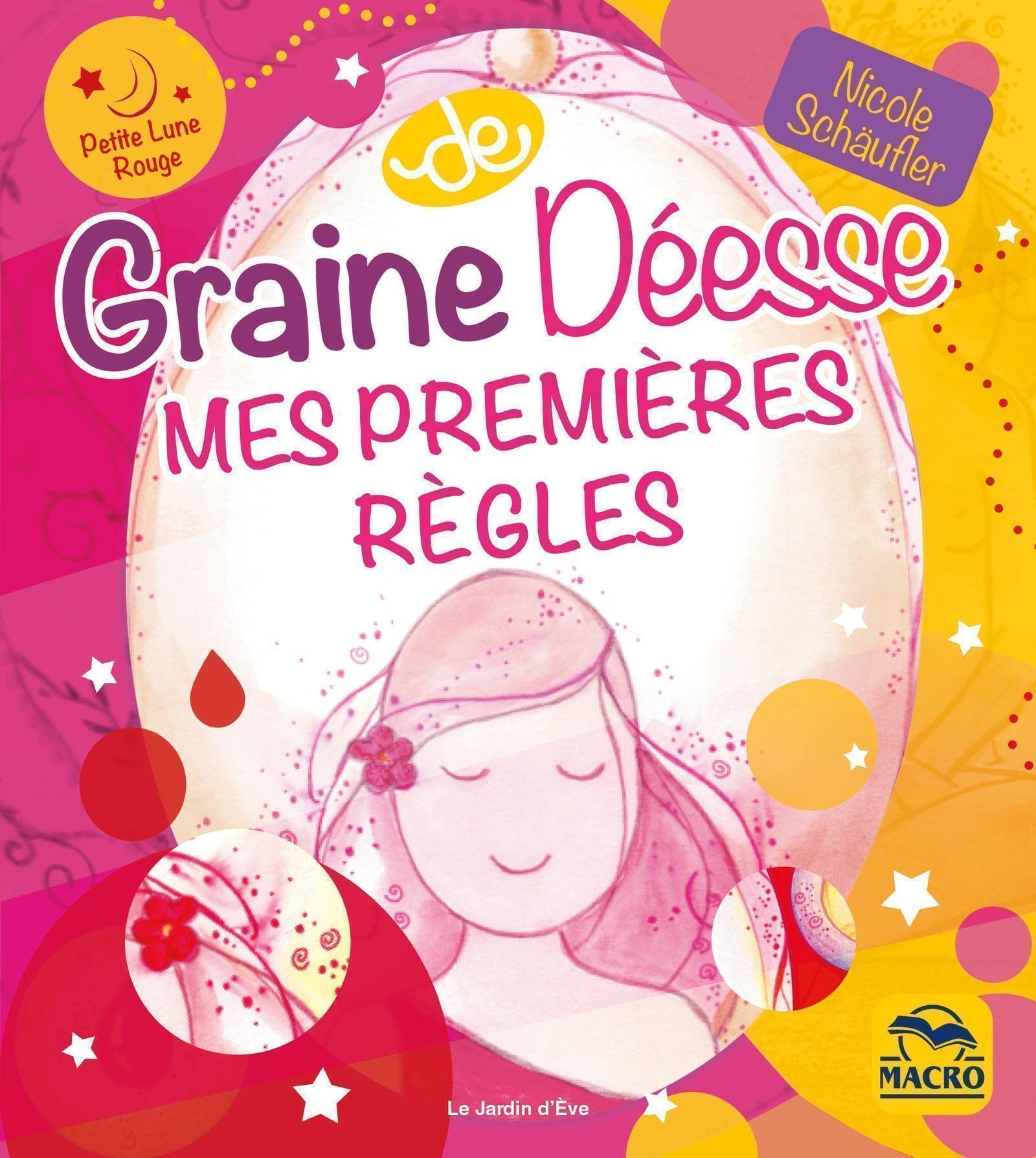 Graine de déesse. Mes premières règles: De la jeune fille à la femme Fairy Tales & Legends