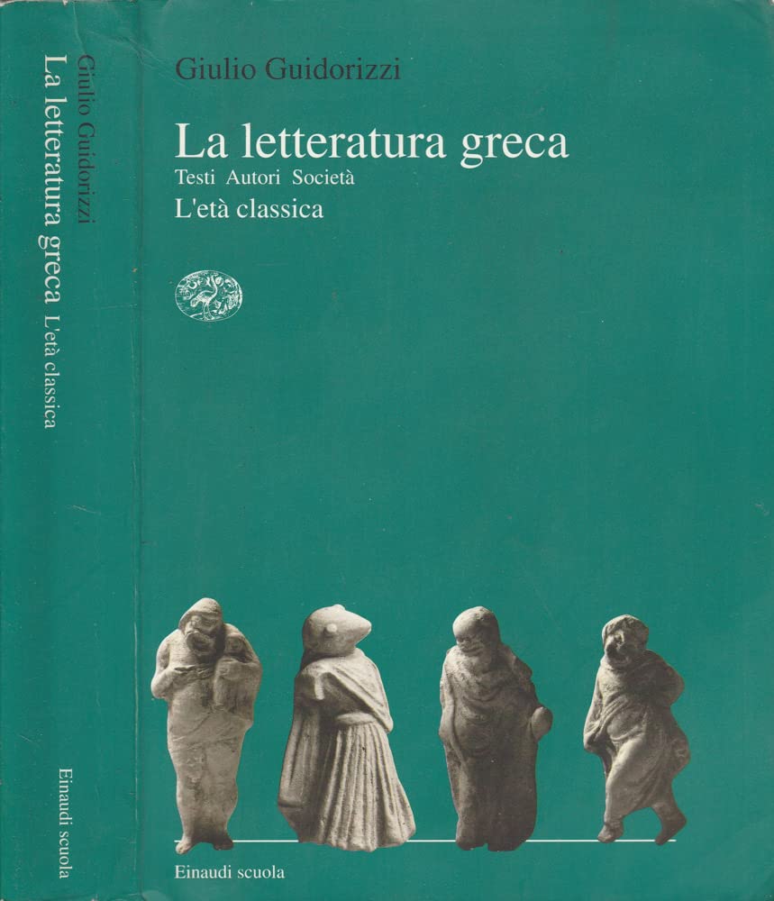 La letteratura greca. Testi, autori, società. Per il Liceo classico. L'età classica (Vol. 2) Professional & Reference Books