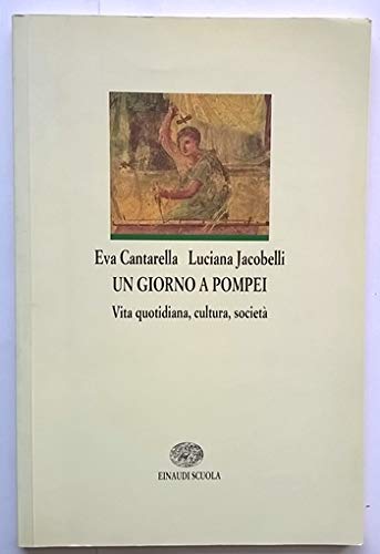 Un giorno a Pompei. Vita quotidiana, cultura, società book