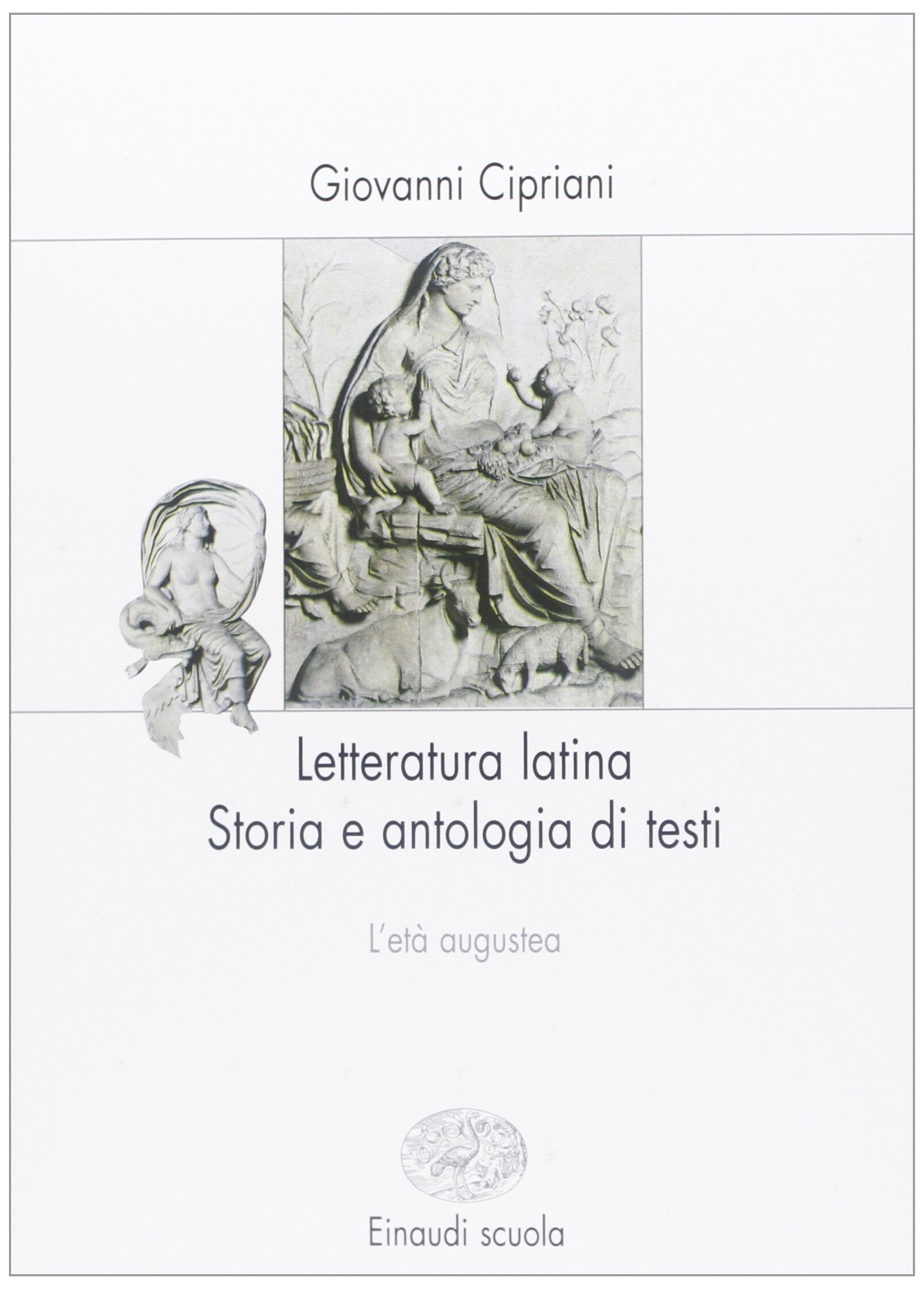 Letteratura latina. Per le Scuole superiori ri. Età augustea-Età imperiale (Vol. 2) book