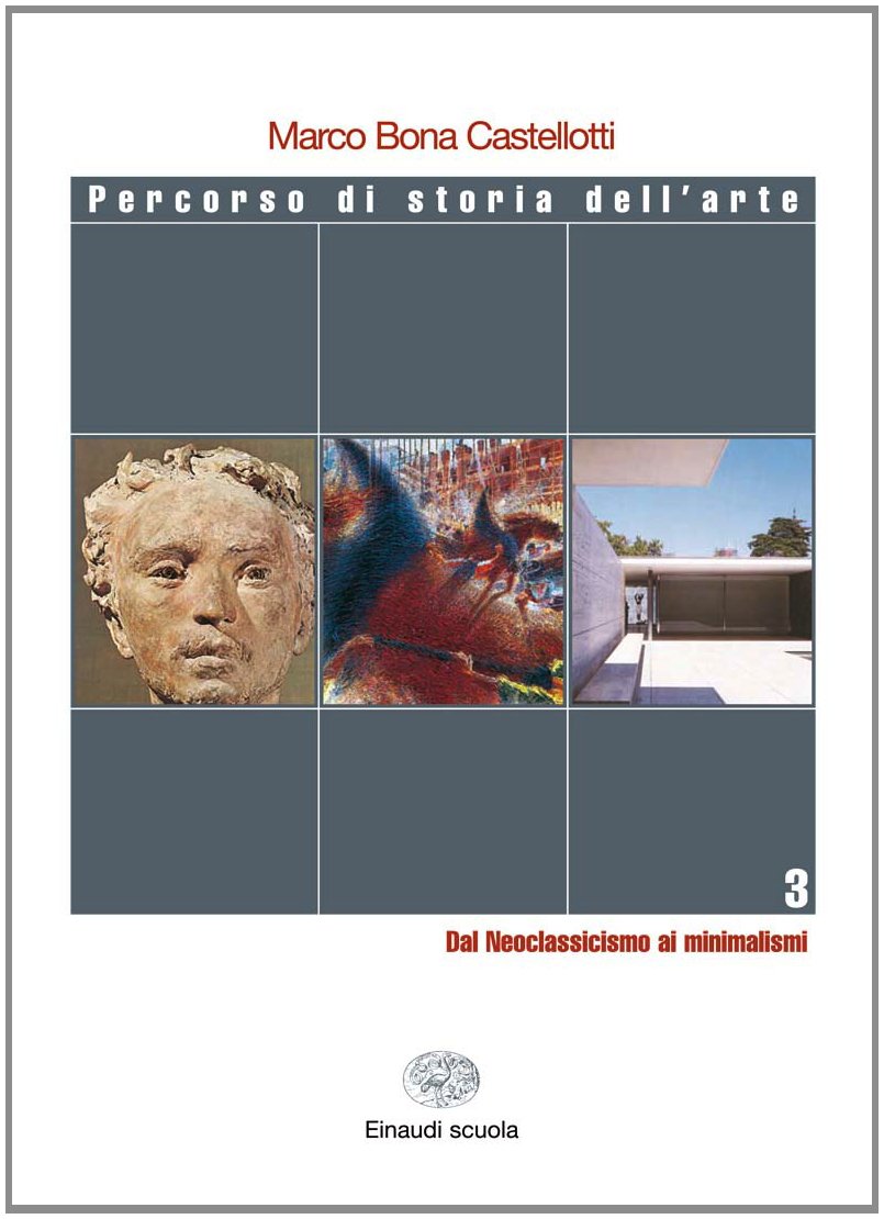 Percorso della storia dell'arte. Per le Scuole superiori. Dal neoclassicismo ai minimalismi (Vol. 3) Professional & Reference Books