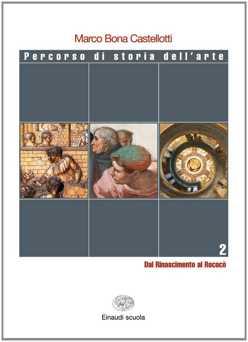 Percorso della storia dell'arte. Per le Scuole superiori. Dal Rinascimento al rococò (Vol. 2) Professional & Reference Books