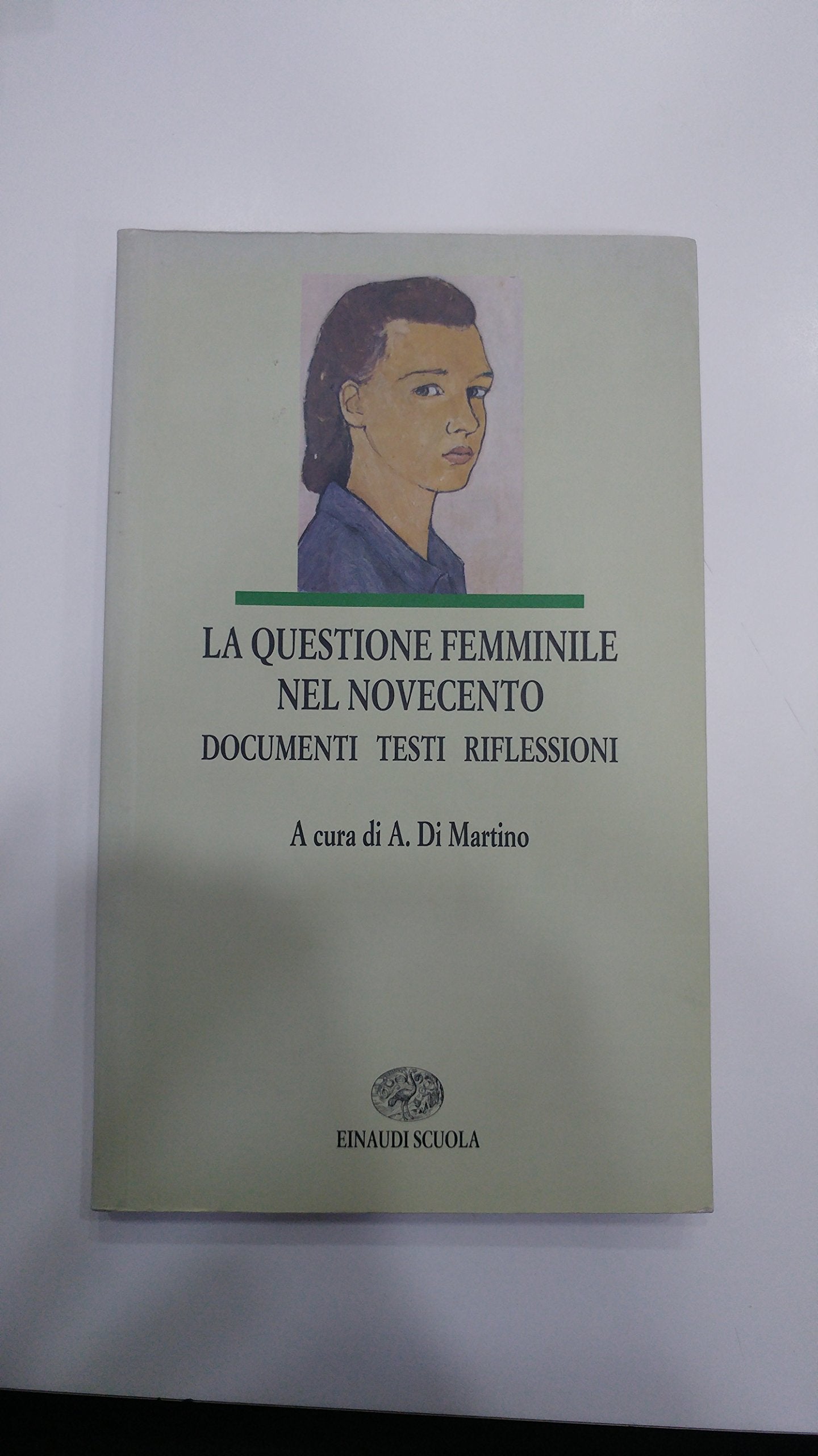 La questione femminile nel Novecento. Documenti. Testi. Riflessioni. Per le Scuole superiori book