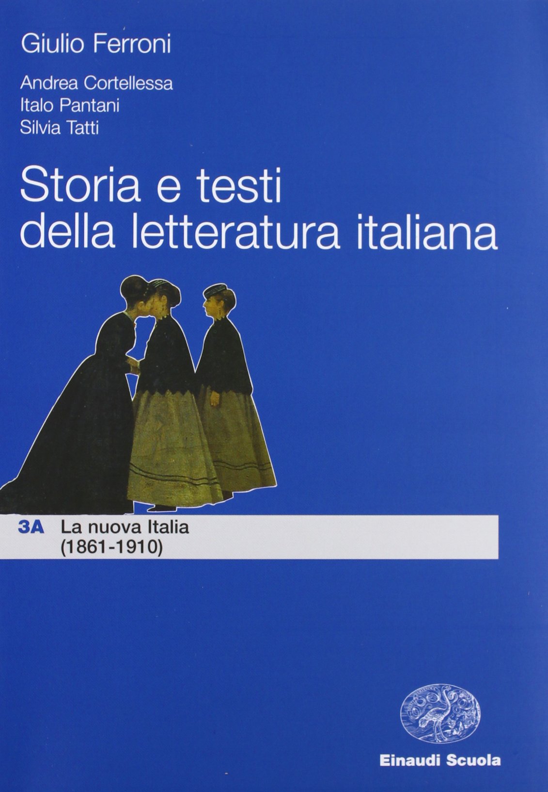 Storia e testi della letteratura italiana. La nuova Italia. Guerra e fascismo. Per le Scuole superiori (Vol. 3) book