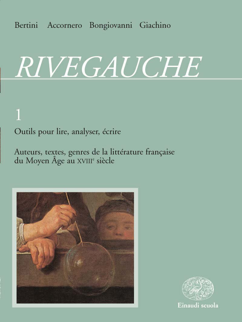 Rivegauche. Per le Scuole superiori. Outils pour lire, analyser, écrire. Du Moyen Âge au XVIIIe siècle (Vol. 1) book