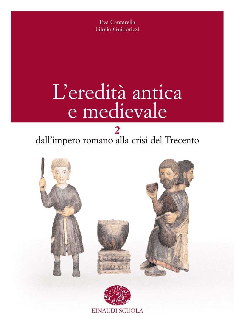 L'eredità antica e medievale. Per il biennio. Dall'Impero romano alla crisi del Trecento (Vol. 2) Professional & Reference Books