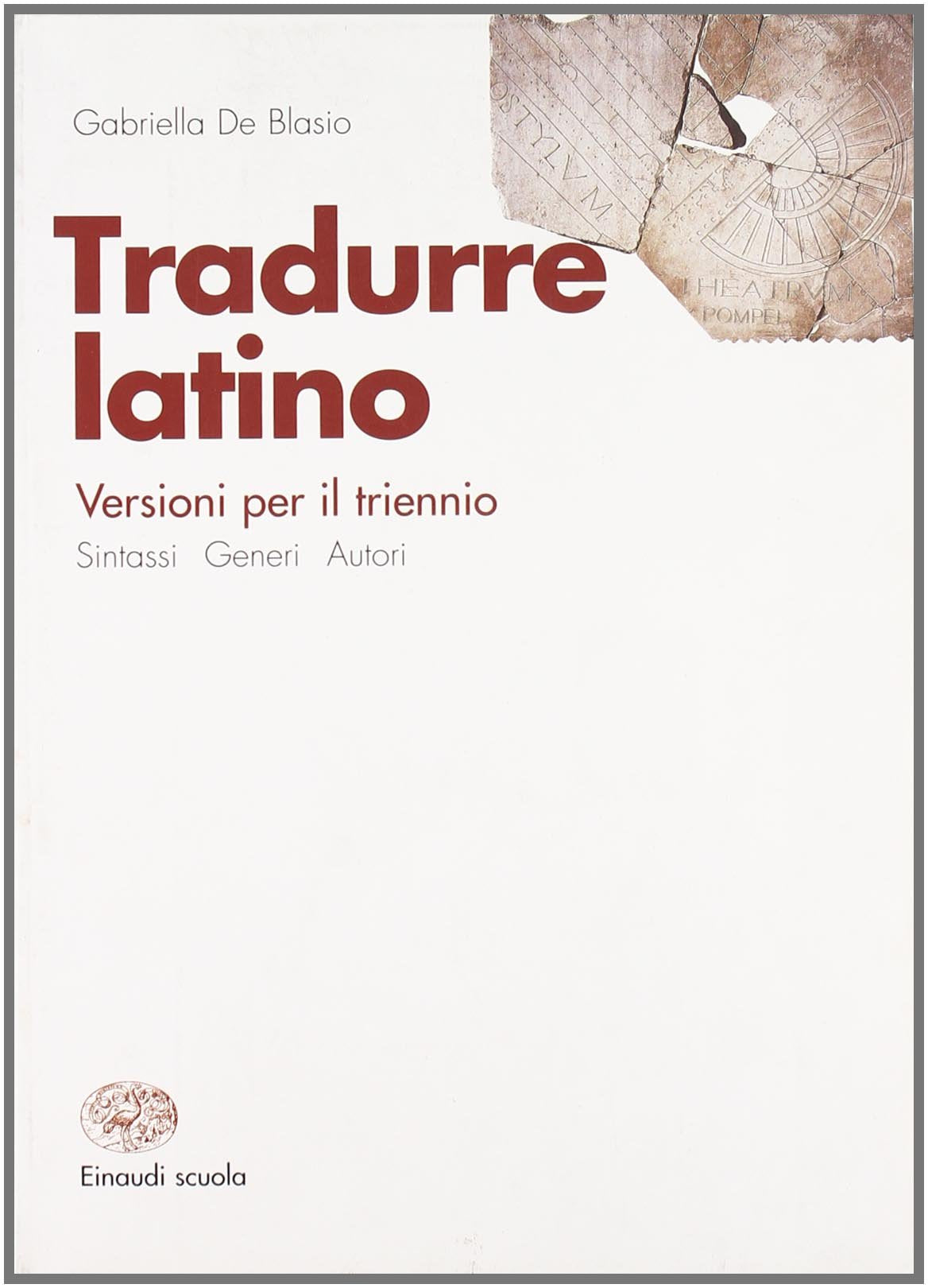 Tradurre latino. Per il triennio dei Licei e degli Ist. magistrali book