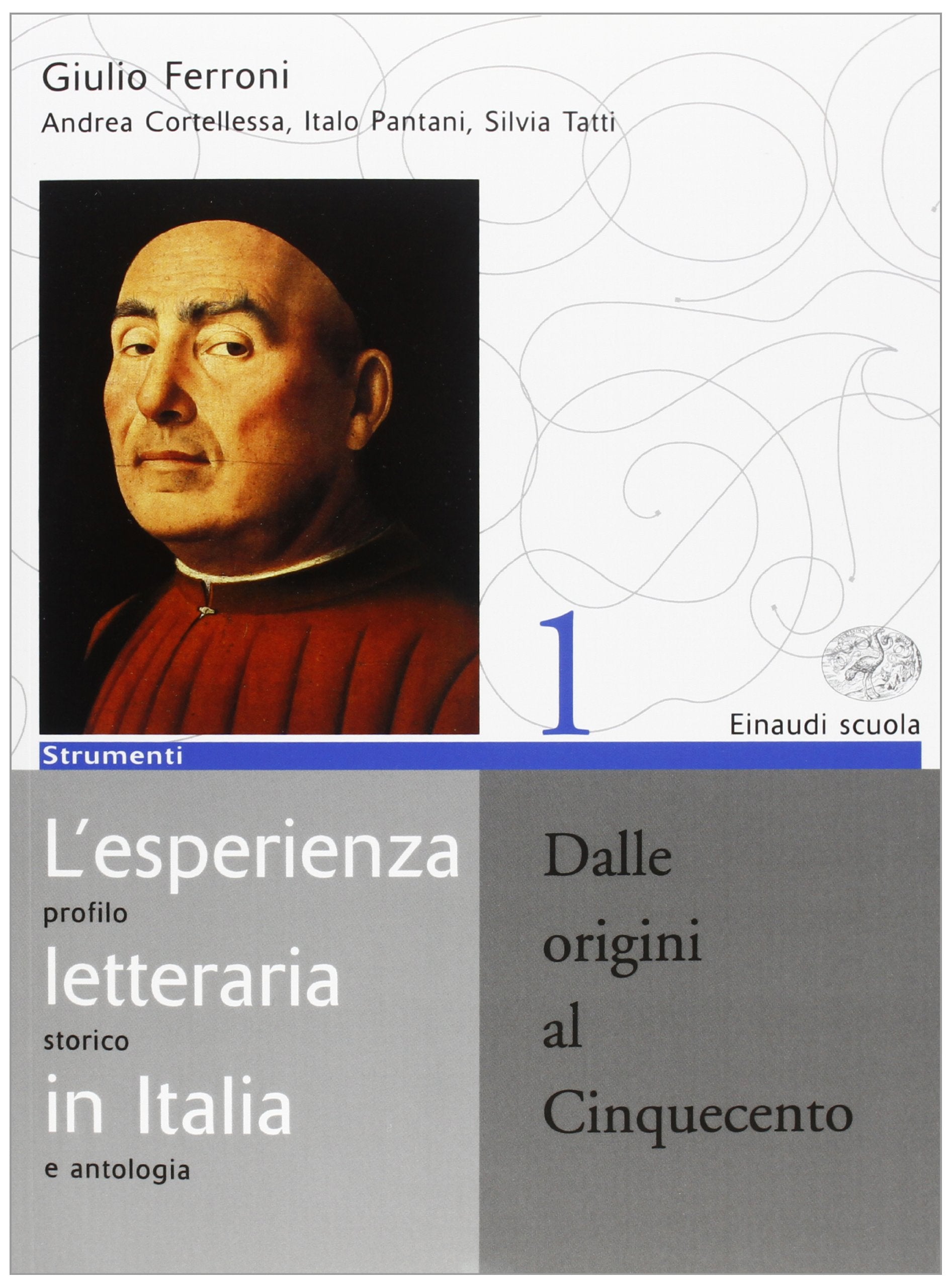 L'esperienza letteraria in Italia. Per le Scuole superiori. Dalle origini al Cinquecento (Vol. 1) Professional & Reference Books