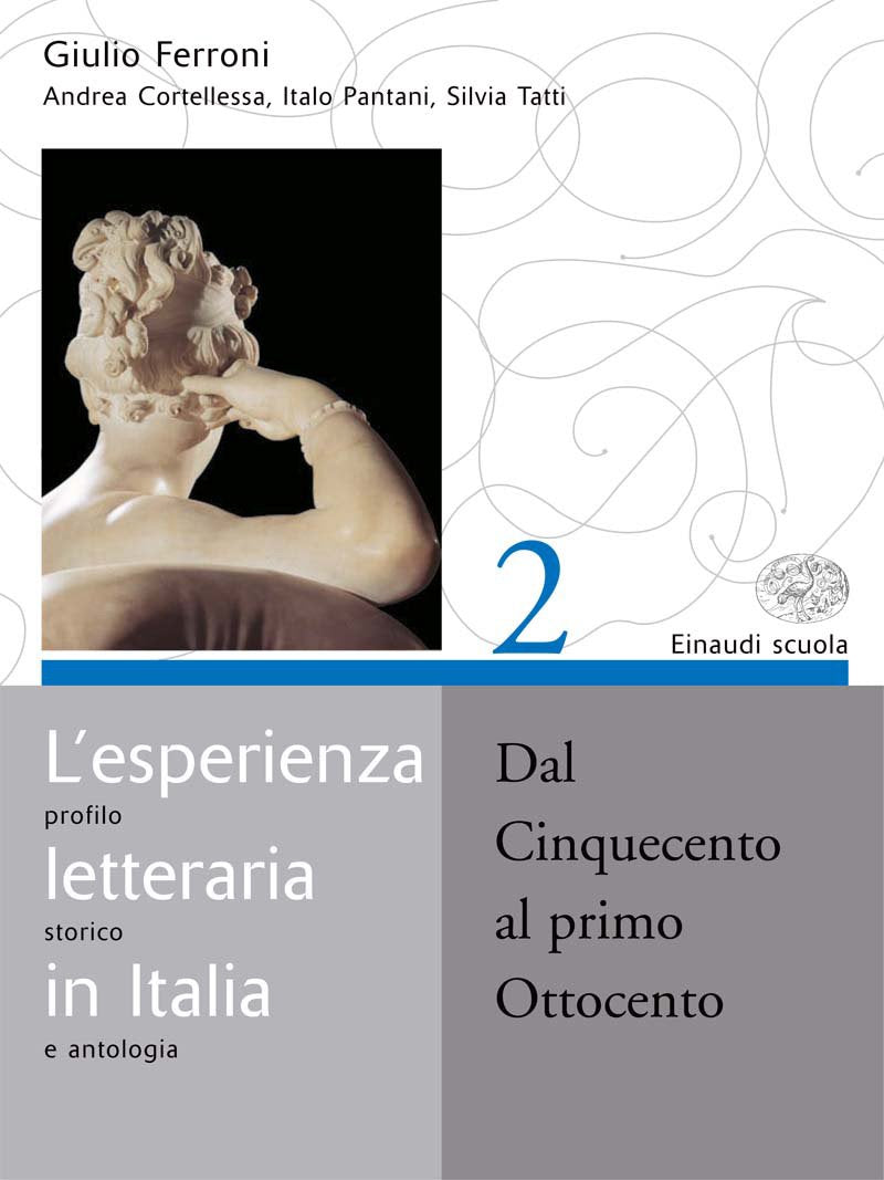 L'esperienza letteraria in Italia. Per le Scuole superiori. Dal Cinquecento al primo Ottocento (Vol. 2) book
