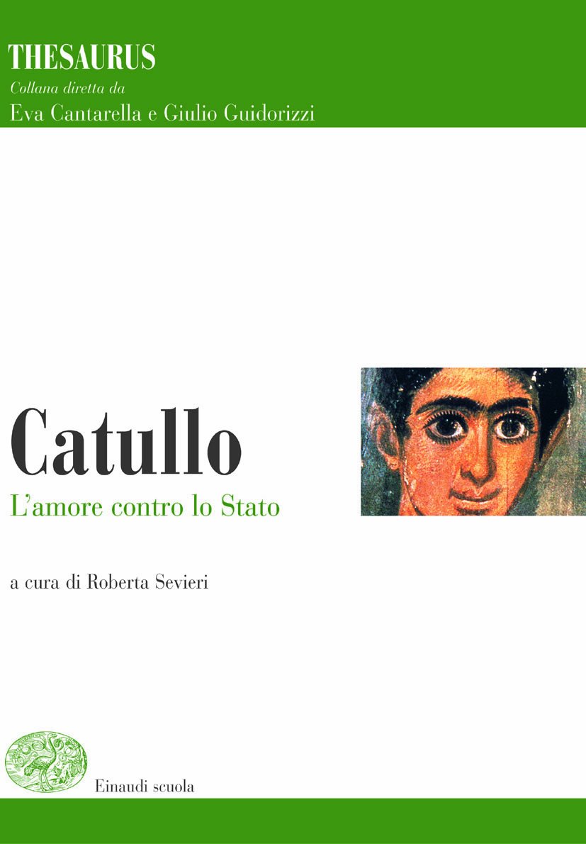 Thesaurus. Catullo. L'amore contro lo stato. Per i Licei e gli Ist. magistrali Professional & Reference Books