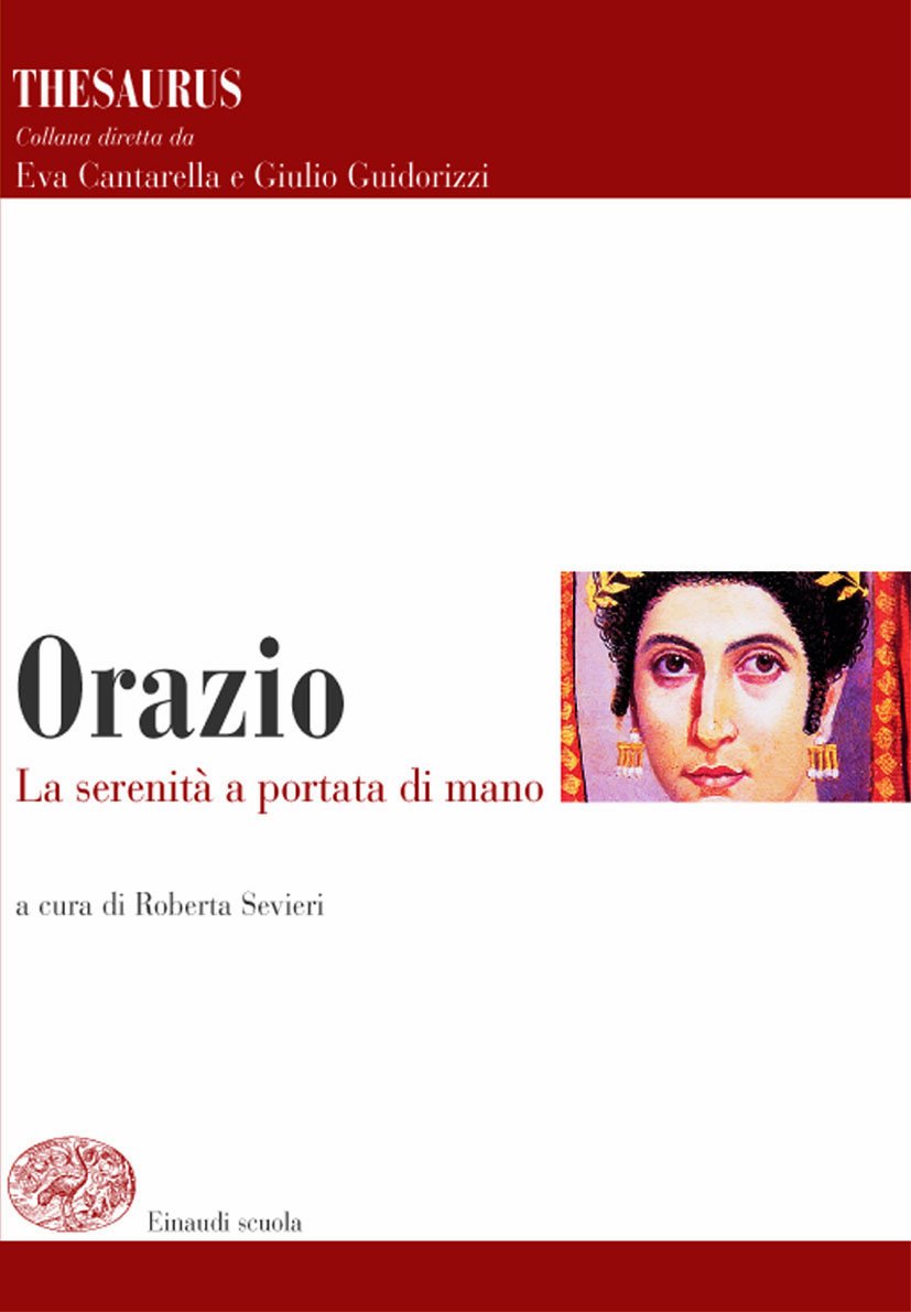 Thesaurus. Orazio. La serenità a portata di mano. Per i Licei e gli Ist. magistrali Study Guides