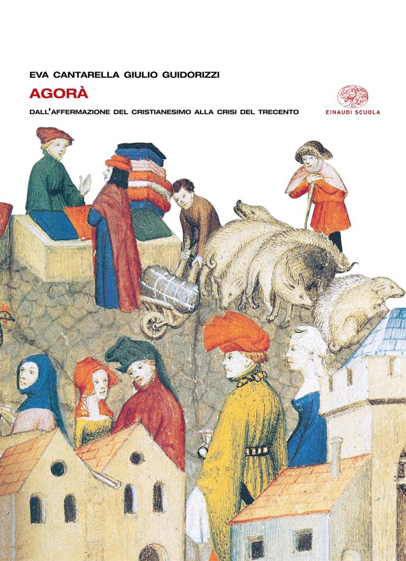 Agorà. Per il biennio delle Scuole superiori. Dall'affermazione del Cristianesimo alla crisi del Trecento (Vol. 2) book
