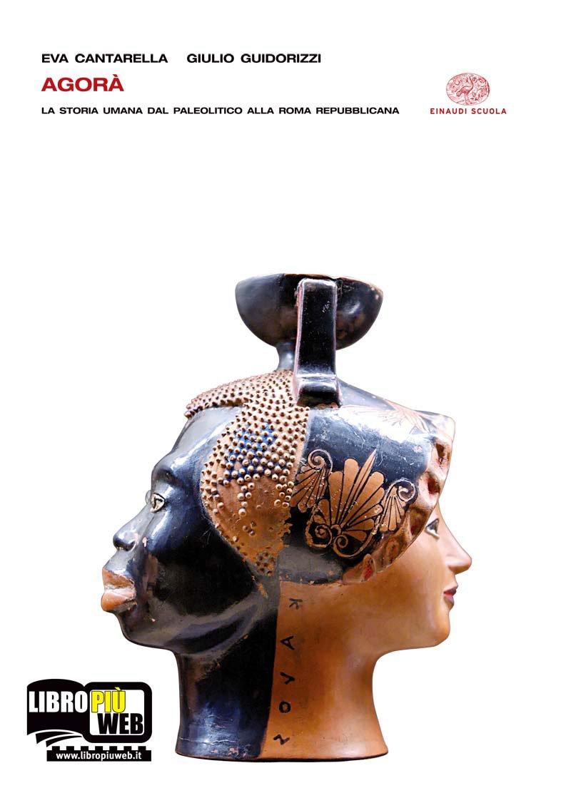 Agora. Con fascicolo «Cittadini si diventa». Ediz. riforma. Per le Scuole superiori. Con espansione online. La storia umana dal paleolitico alla Roma repubblicana (Vol. 1) Professional & Reference Books