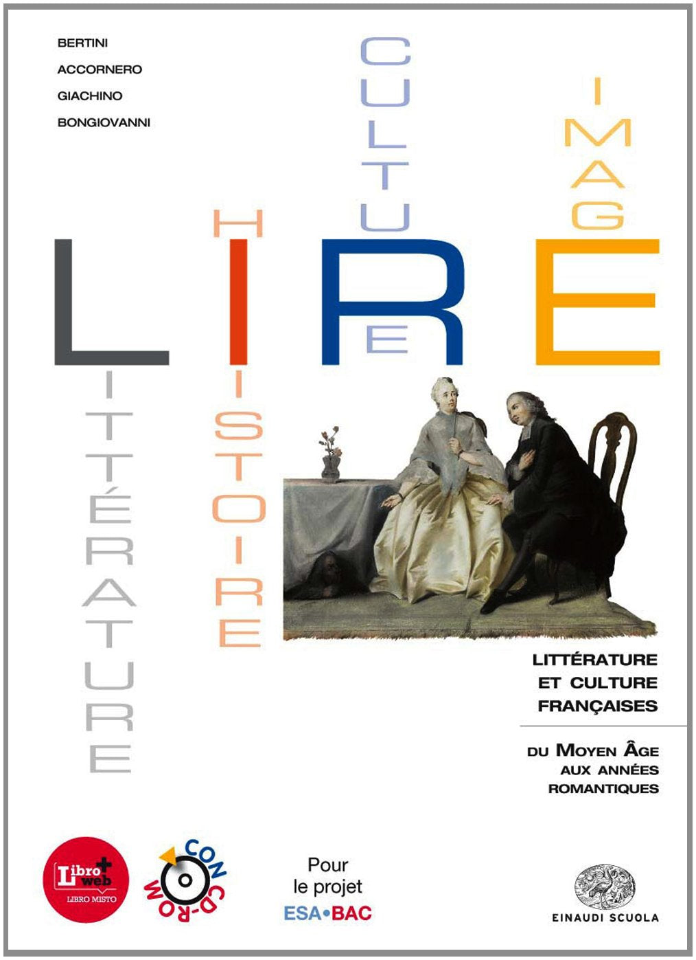 Lire. Littérature, histoire, cultures, images. Per le Scuole superiori. Con CD-ROM. Con espansione online. Du moyen age au XVIIIe siécle (Vol. 1) book