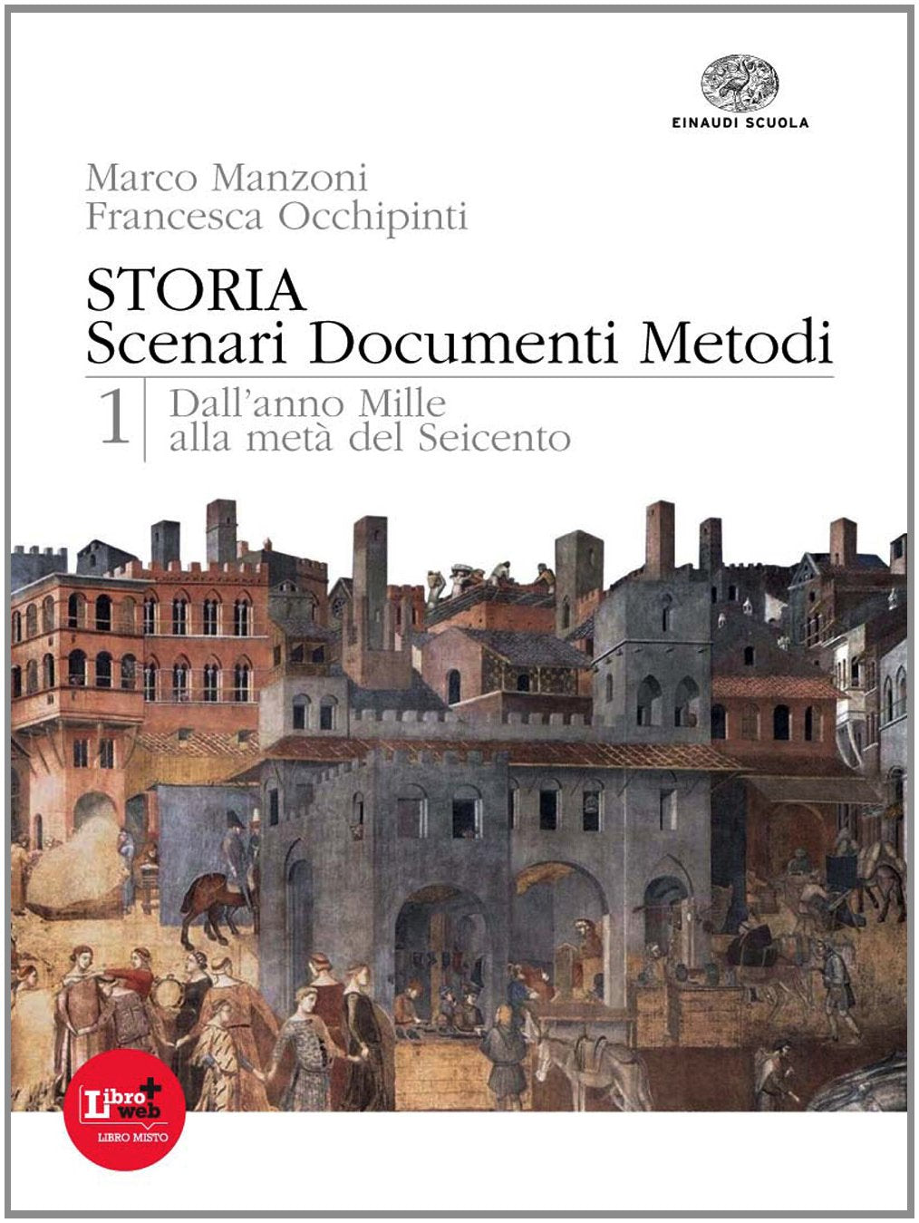 Storia. Scenari documenti metodi. Per le Scuole superiori. Con espansione online. Dall'anno Mille alla metà del Seicento (Vol. 1) Professional & Reference Books