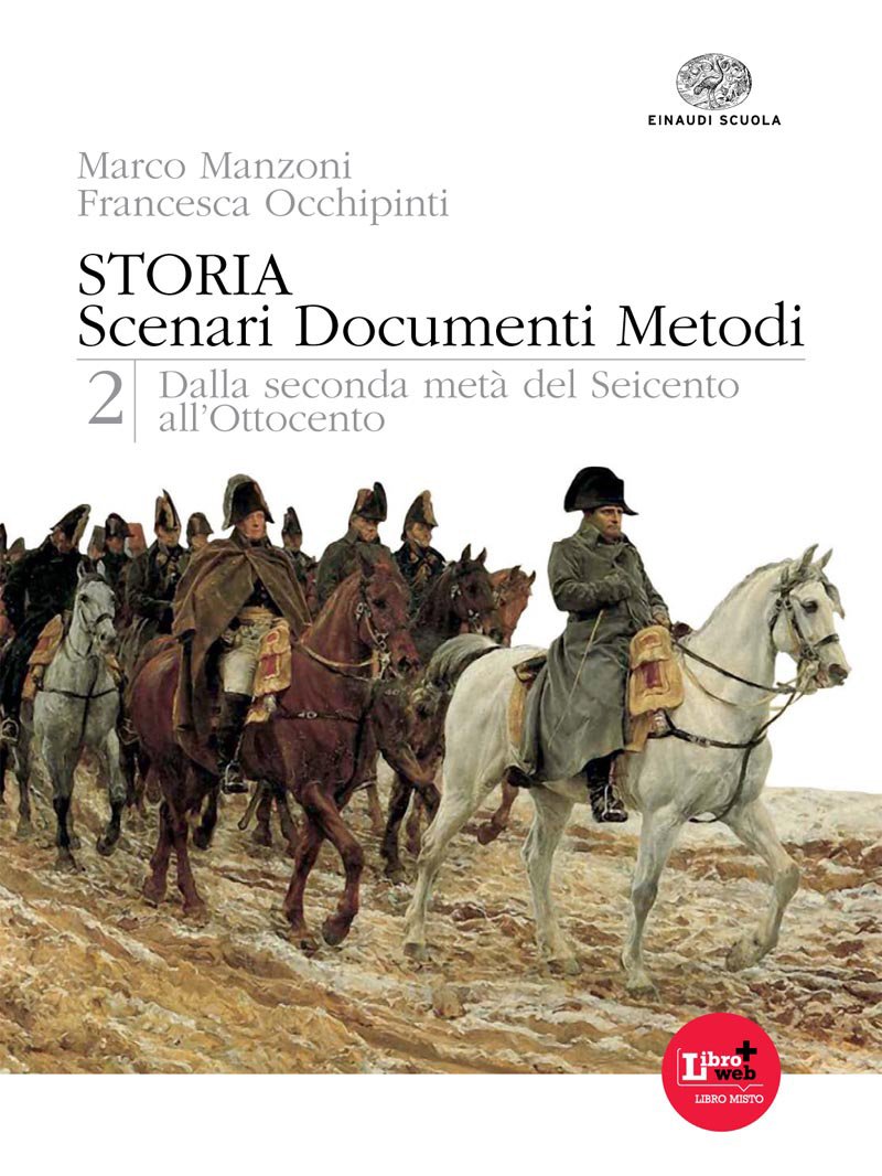 Storia. Scenari documenti metodi. Per le Scuole superiori. Con espansione online. Dalla seconda metà del Seicento all'Ottocento (Vol. 2) Professional & Reference Books