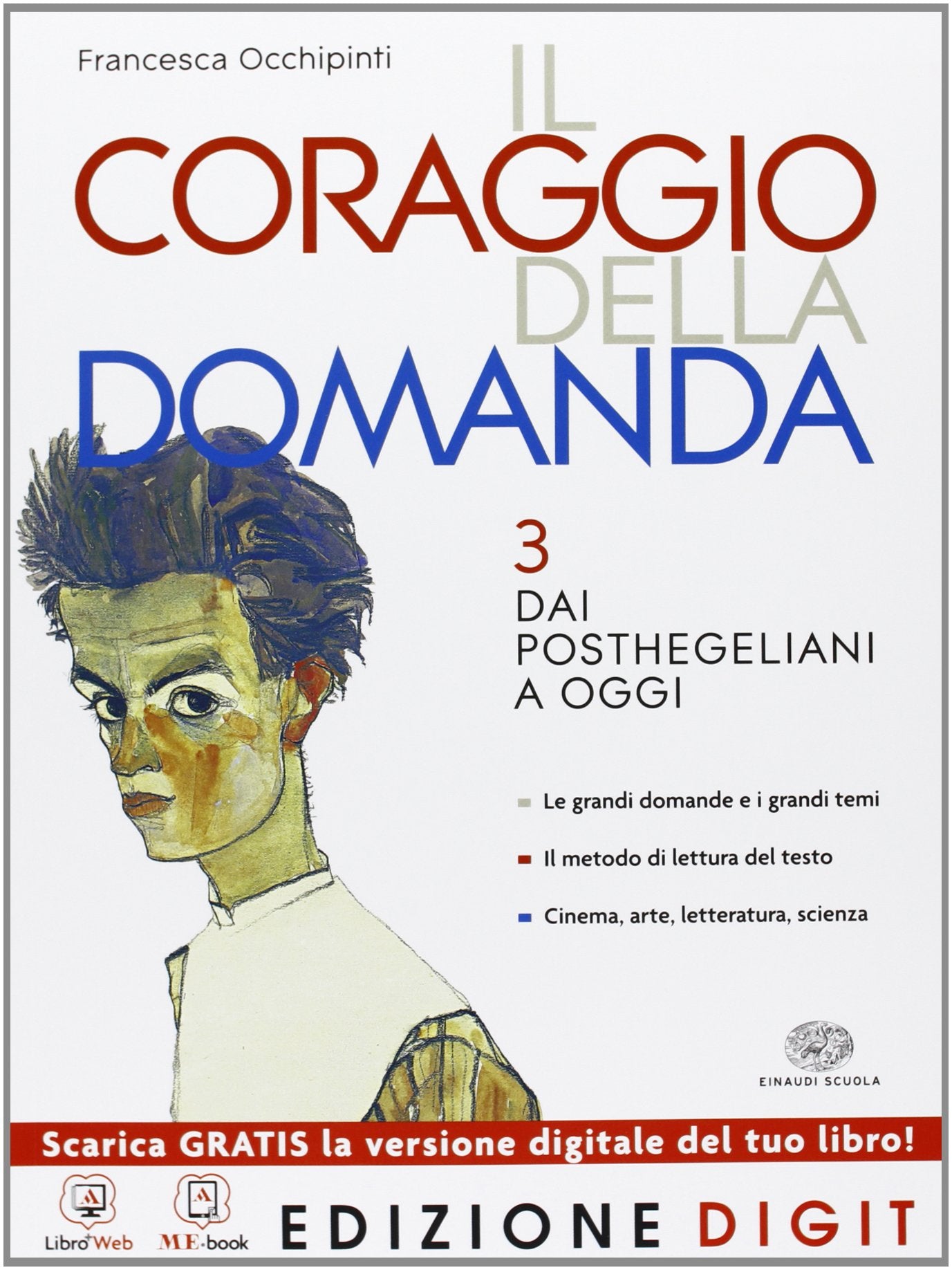 Il coraggio della domanda. Per le Scuole superiori. Con espansione online. Dai posthegeliani ad oggi (Vol. 3) book