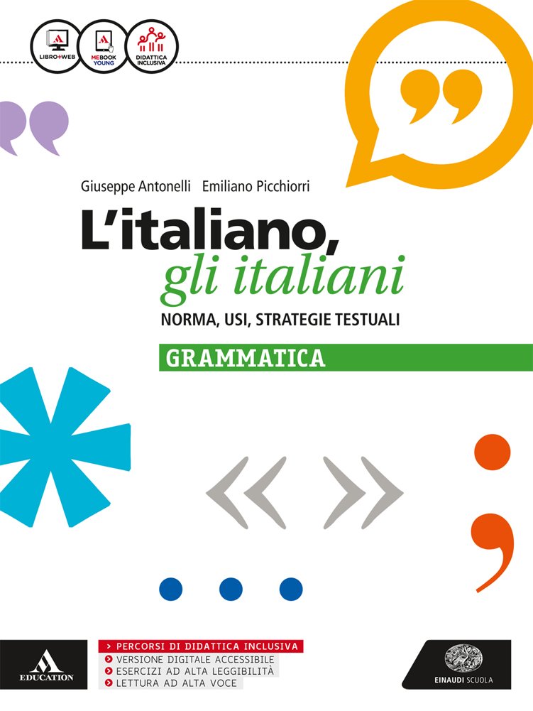 L'italiano, gli italiani. Norma, usi, strategie testuali. La grammatica. Per le Scuole superiori. Con e-book. Con espansione online book