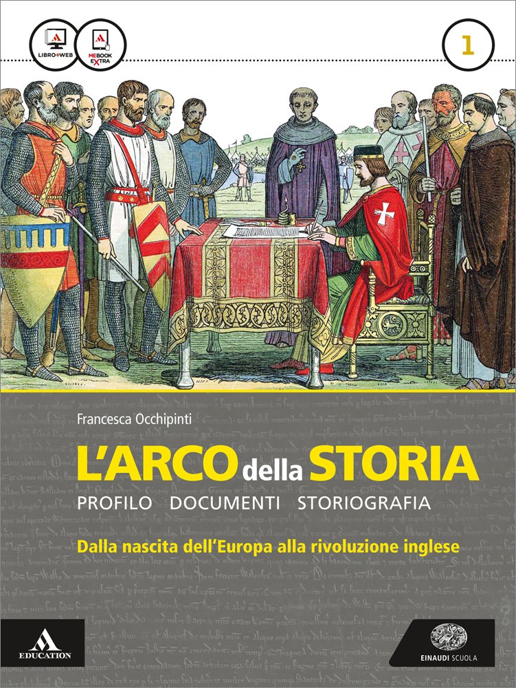 L'arco della storia. Con Atlante. Per le Scuole superiori. Con e-book. Con espansione online (Vol. 1) book