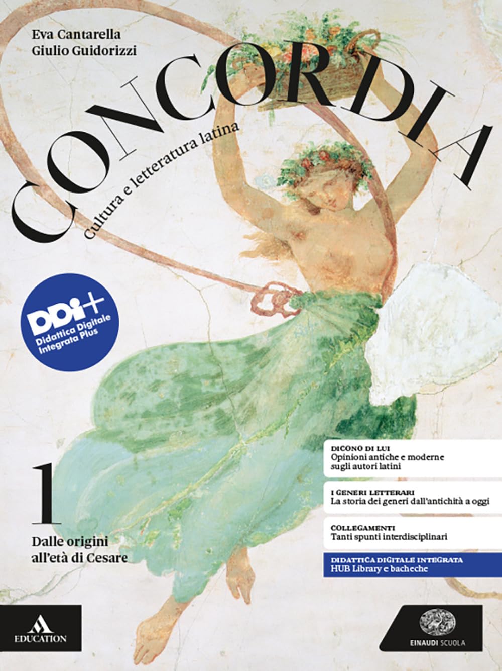 Concordia. Cultura e letteratura latina. Per le Scuole superiori. Con e-book. Con espansione online. Dalle origini all'età di Cesare (Vol. 1) book