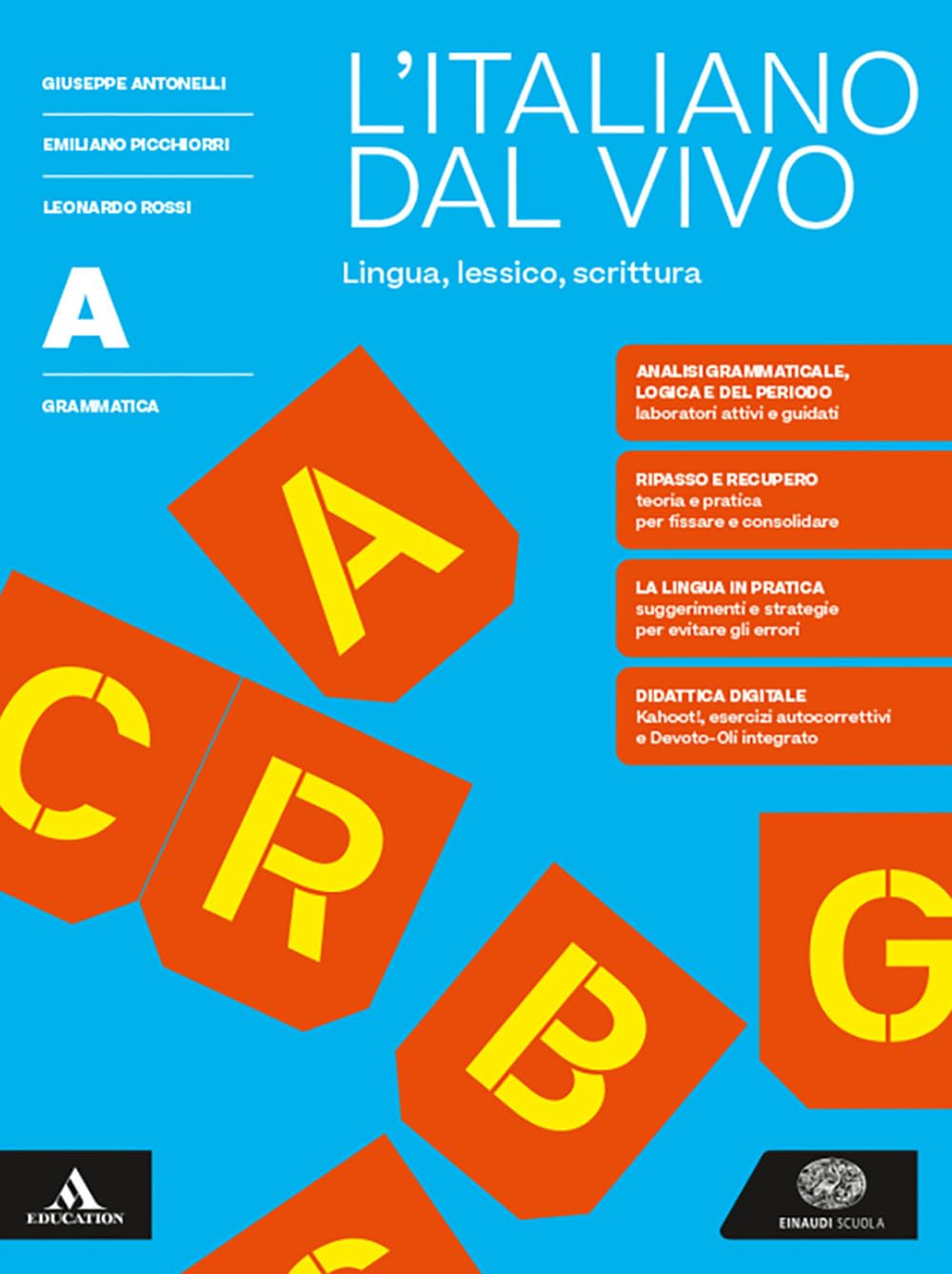 italiano dal vivo. Per le Scuole superiori. Con e-book. Con espansione online. Grammatica: lingua, lessico, scrittura-Manuale pratico di scrittura e comunicazione (Vol. A-B) book