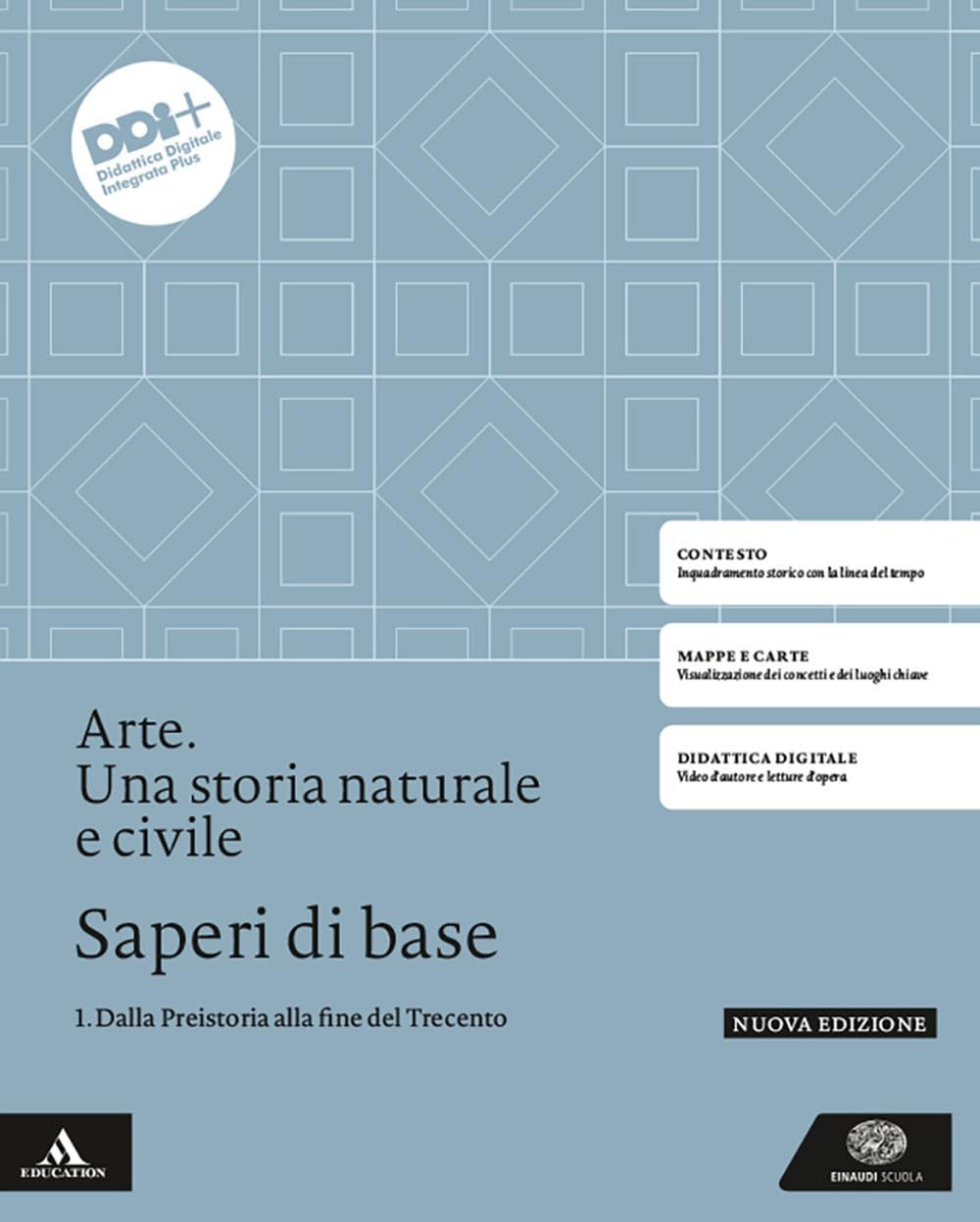 Arte. Una storia naturale e civile. Saperi di base. Per le Scuole superiori. Con e-book. Con espansione online. Dalla Preistoria alla fine del Trecento (Vol. 1) book